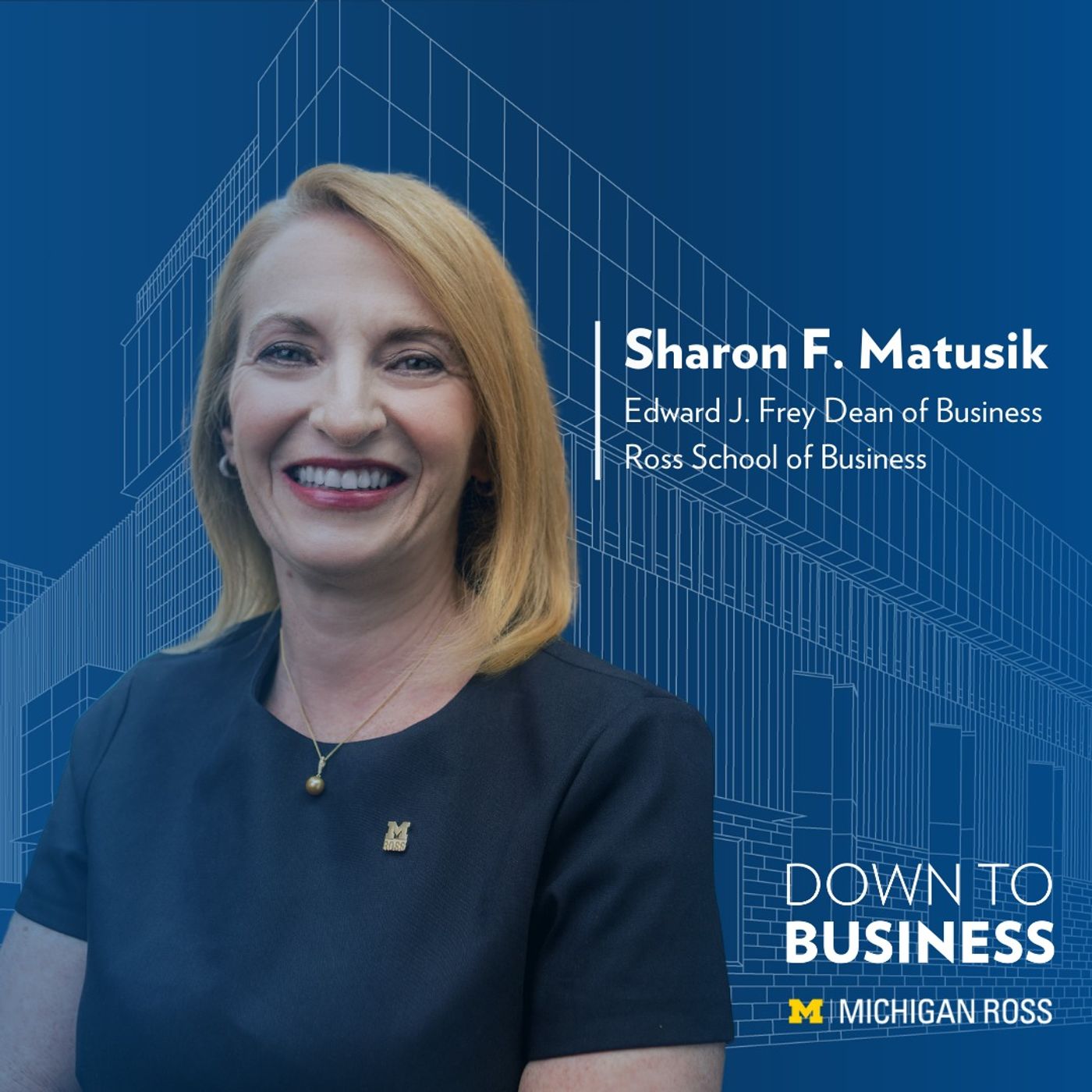 Introducing: Down to Business With Dean Sharon Matusik