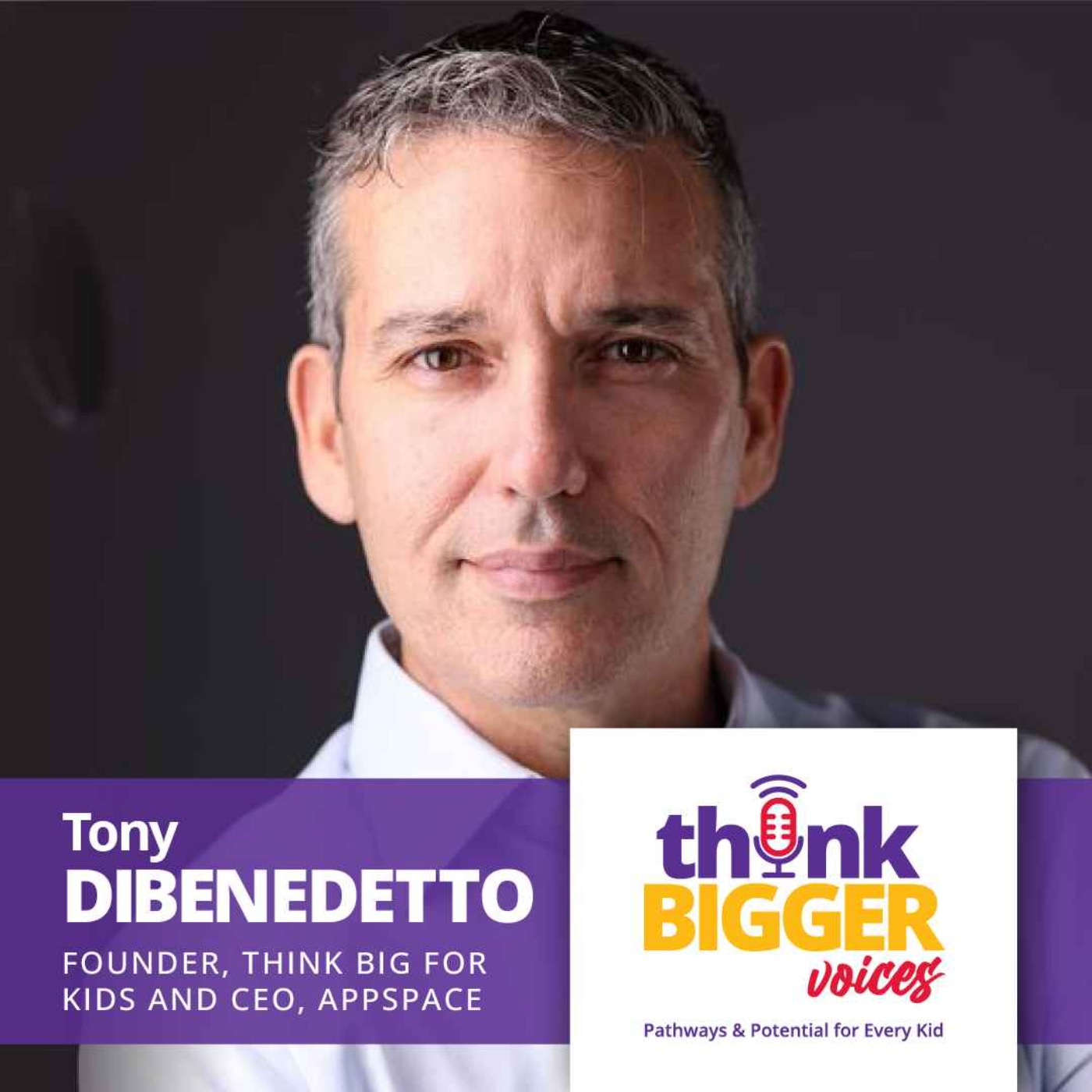 S1 E1: Join the Movement to Break the Cycle of Poverty (Tony DiBenedetto, Think Big for Kids)