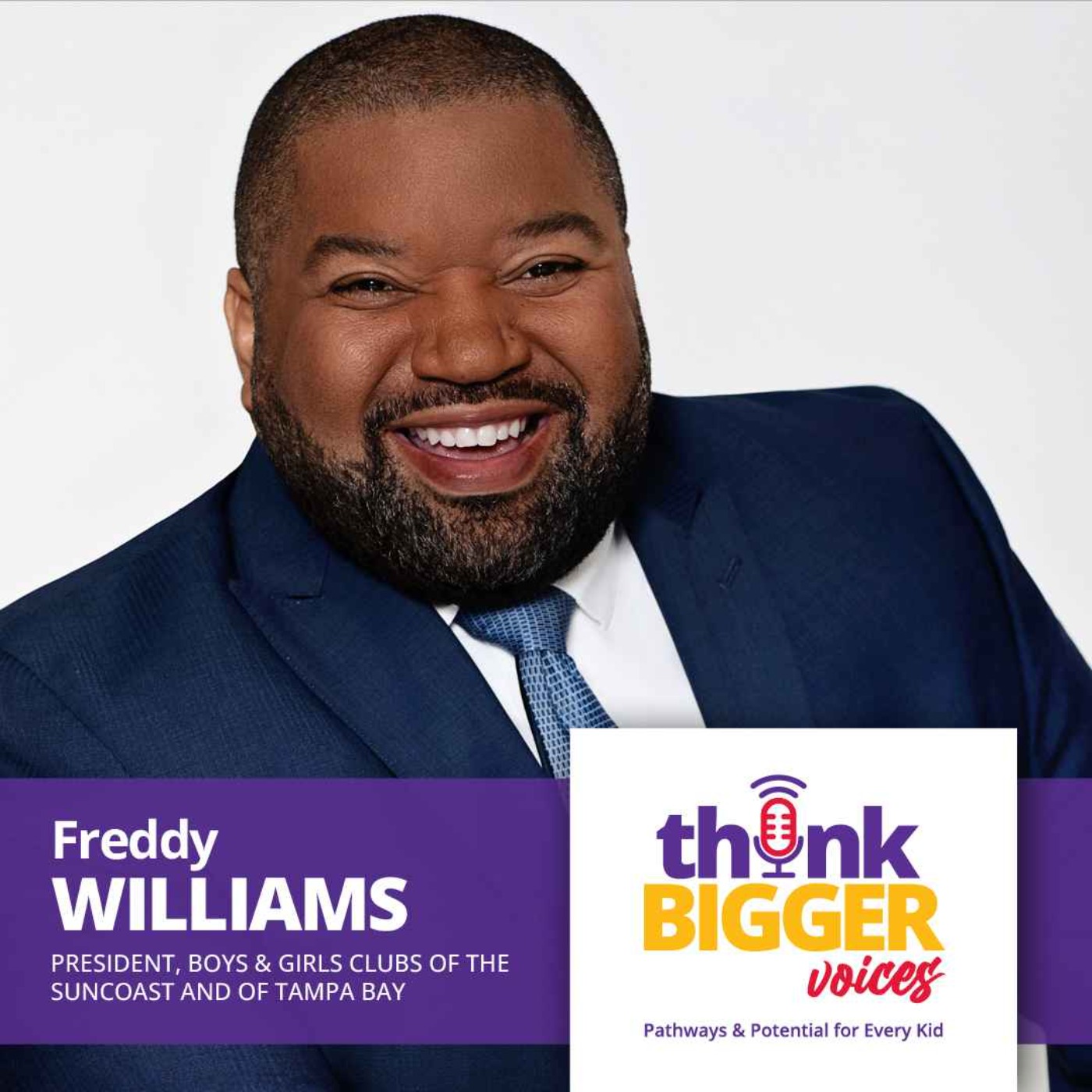 S1 E2: Your Mouth Can Get You In Trouble or Do Some Good (Freddy Williams, Boys & Girls Clubs of Tampa Bay and the Suncoast)