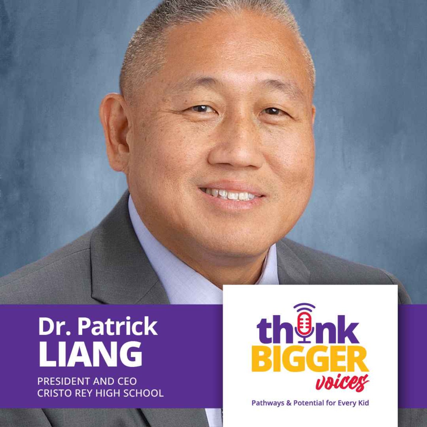 S1 E11: 100% accepted to college, 100% corporate trained: Inside Cristo Rey’s Proven Model for Student Resiliency and Success (Dr. Patrick Liang, CEO and President of Cristo Rey Tampa Salesian High School)