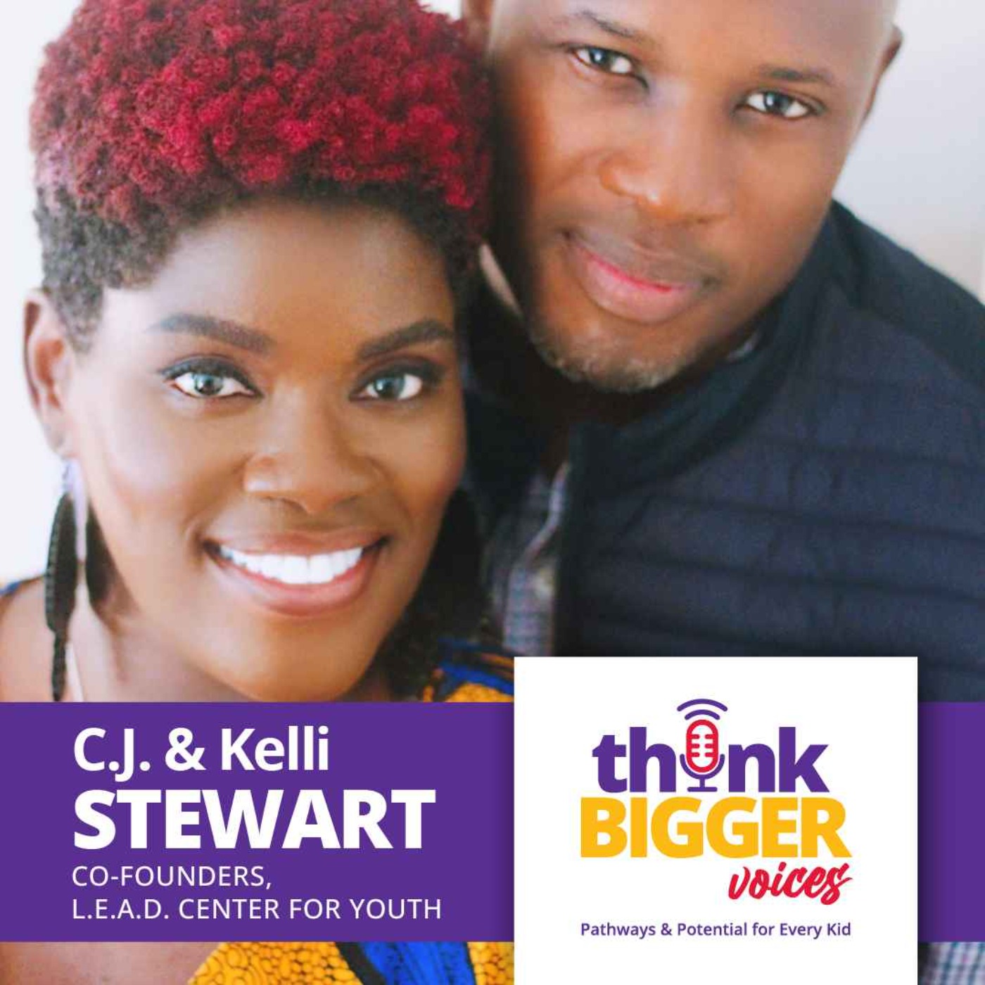 S1E13: Developing Major League Citizens: Inside L.E.A.D.’s Mission to Uplift Atlanta’s Youth (C.J. & Kelli Stewart, Co-Founders of L.E.A.D. Center for Youth)
