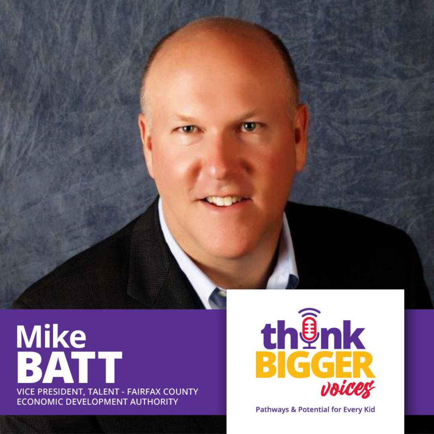 S1E17: Connecting Classrooms to Careers: Why Nonprofit Partnerships are Critical to Economic Development (Mike Batt, Fairfax County Economic Development Authority)