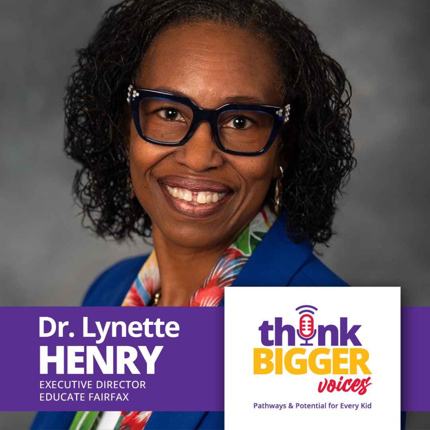 S1E18: Imagine the Best for Every Child: How Industry Partnerships Are Shaping the Future of Education (Dr. Lynette Henry, Educate Fairfax)