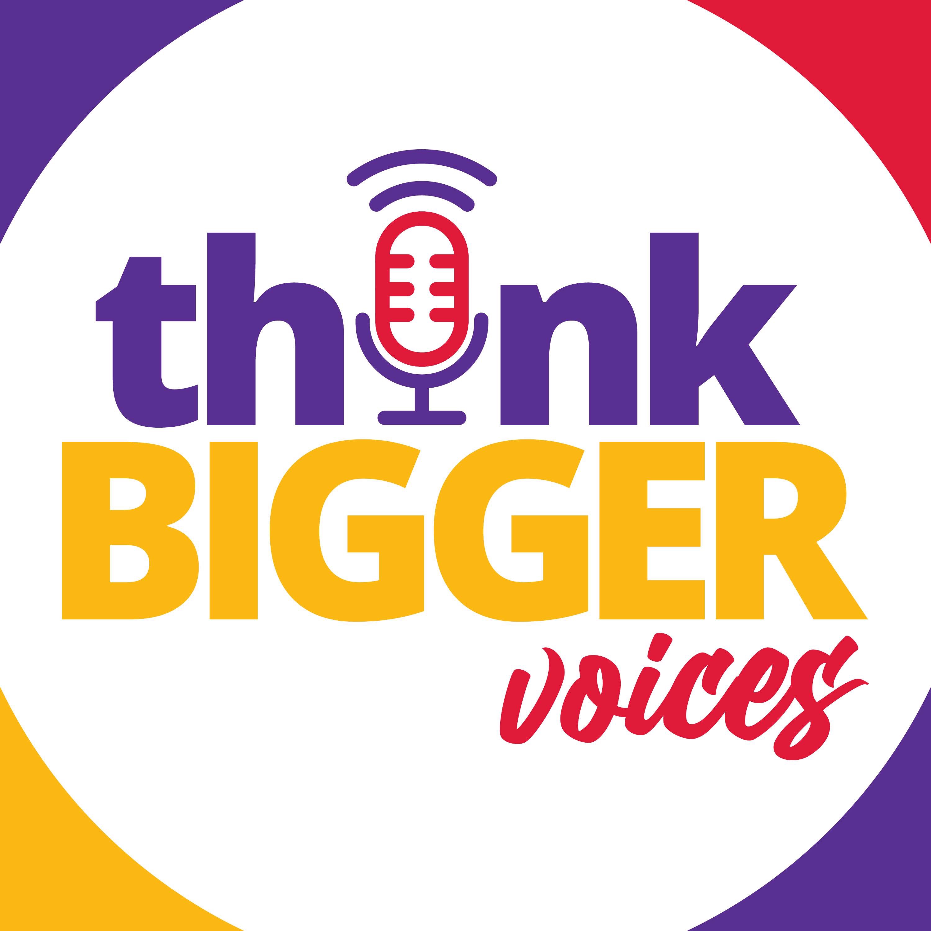 Think Bigger Voices