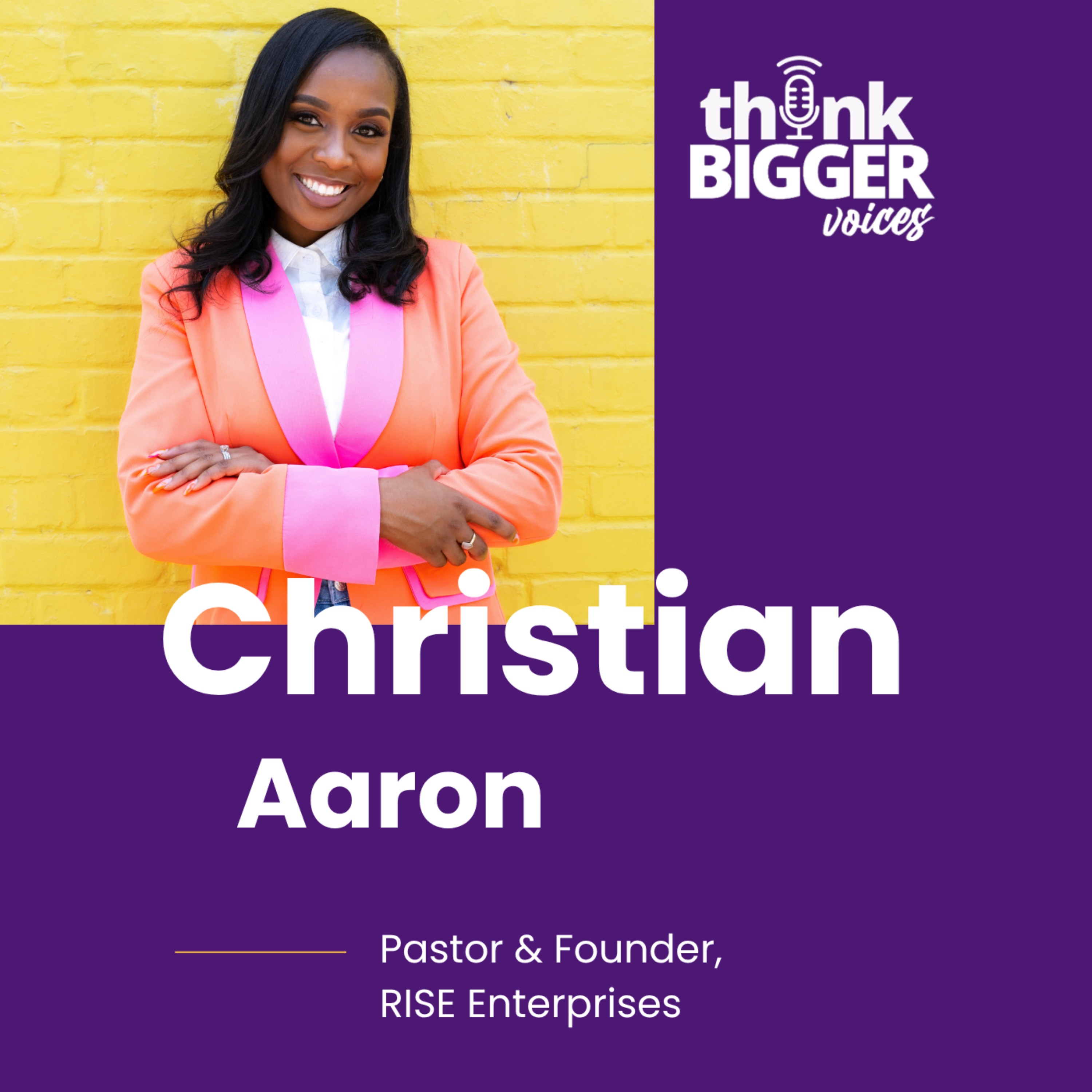S2E2: The Power of Vision -  Christian Aaron’s Journey from the Projects to Leadership