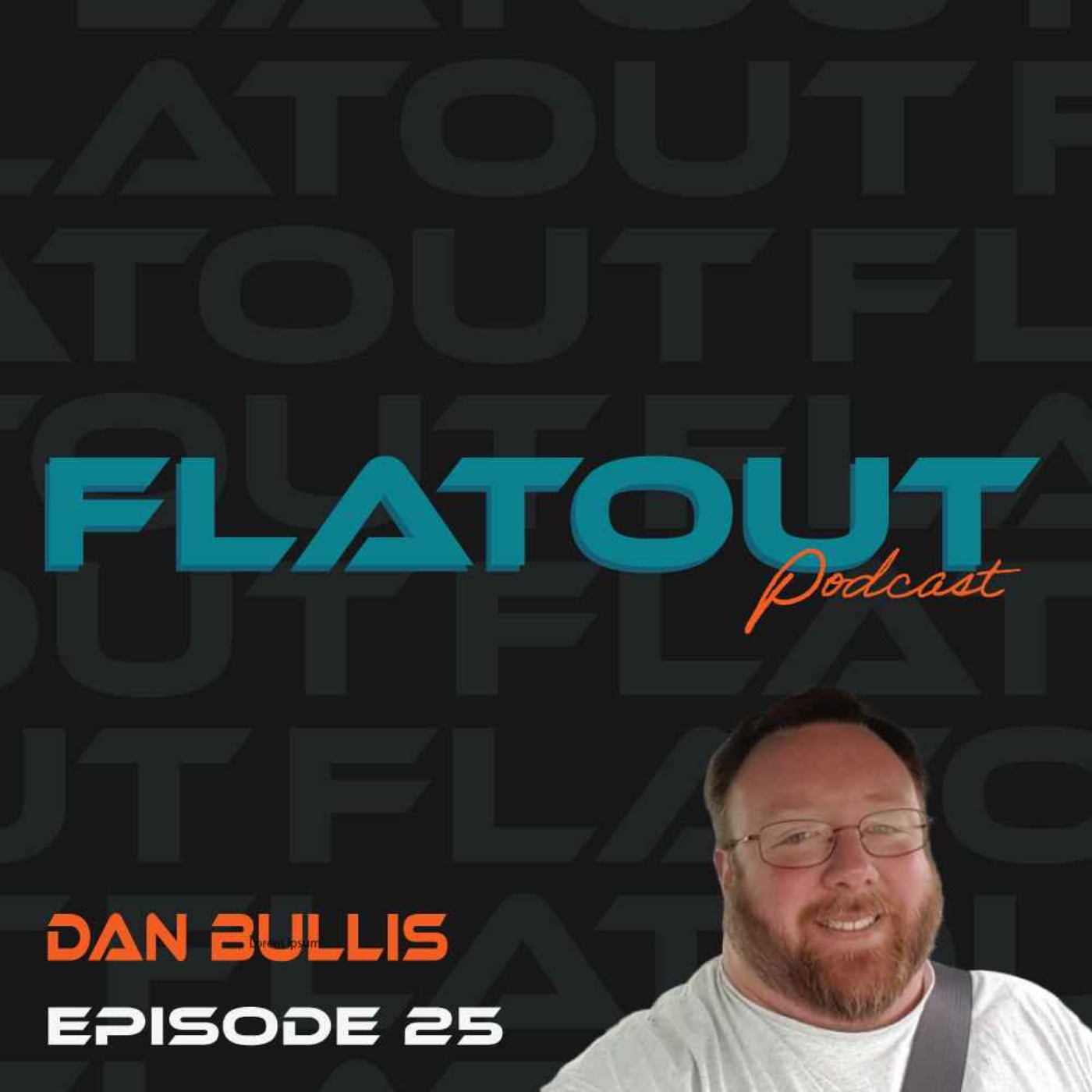 EP 25 - Dan Bullis EP 25 - Dan Bullis