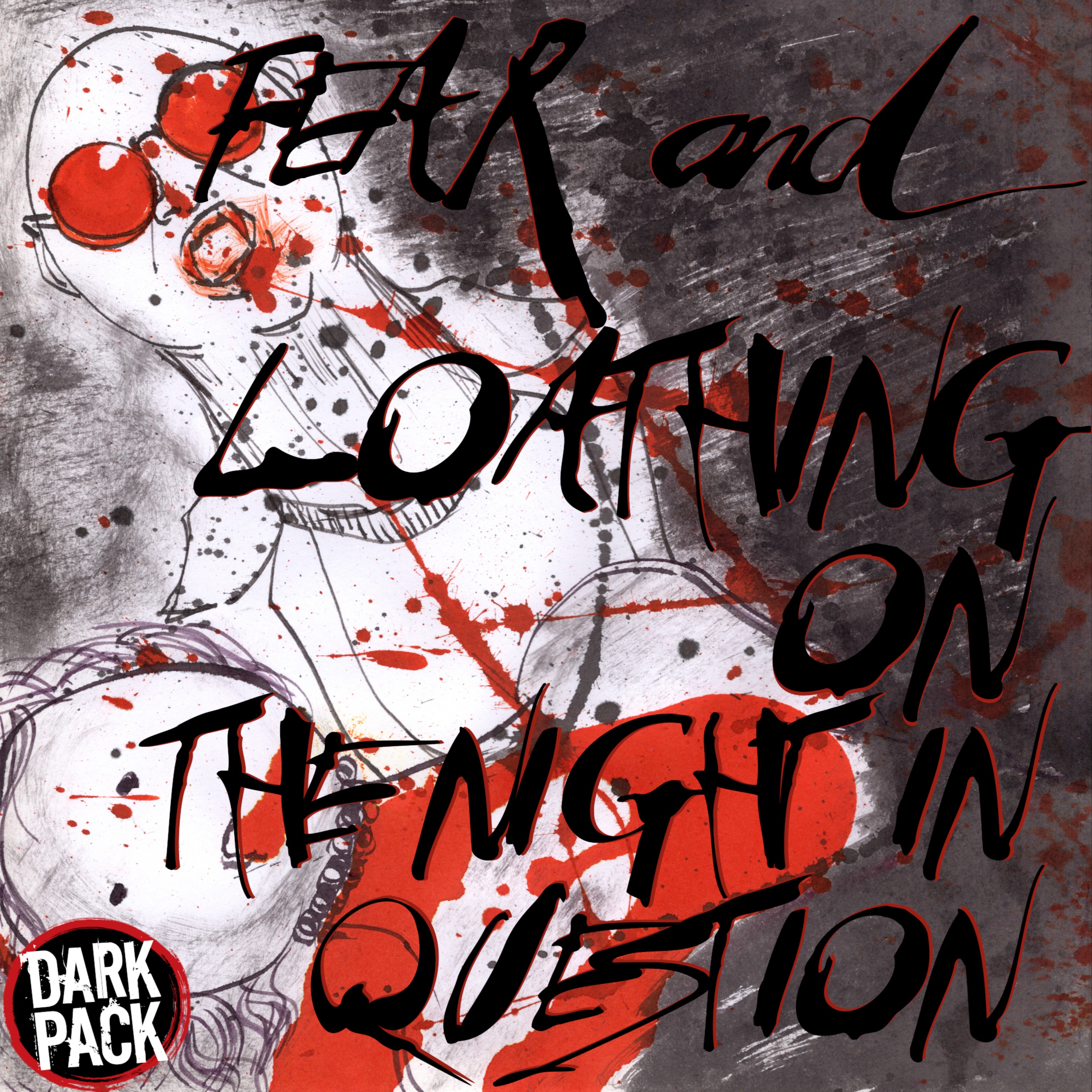 Fear and Loathing on The Night In Question