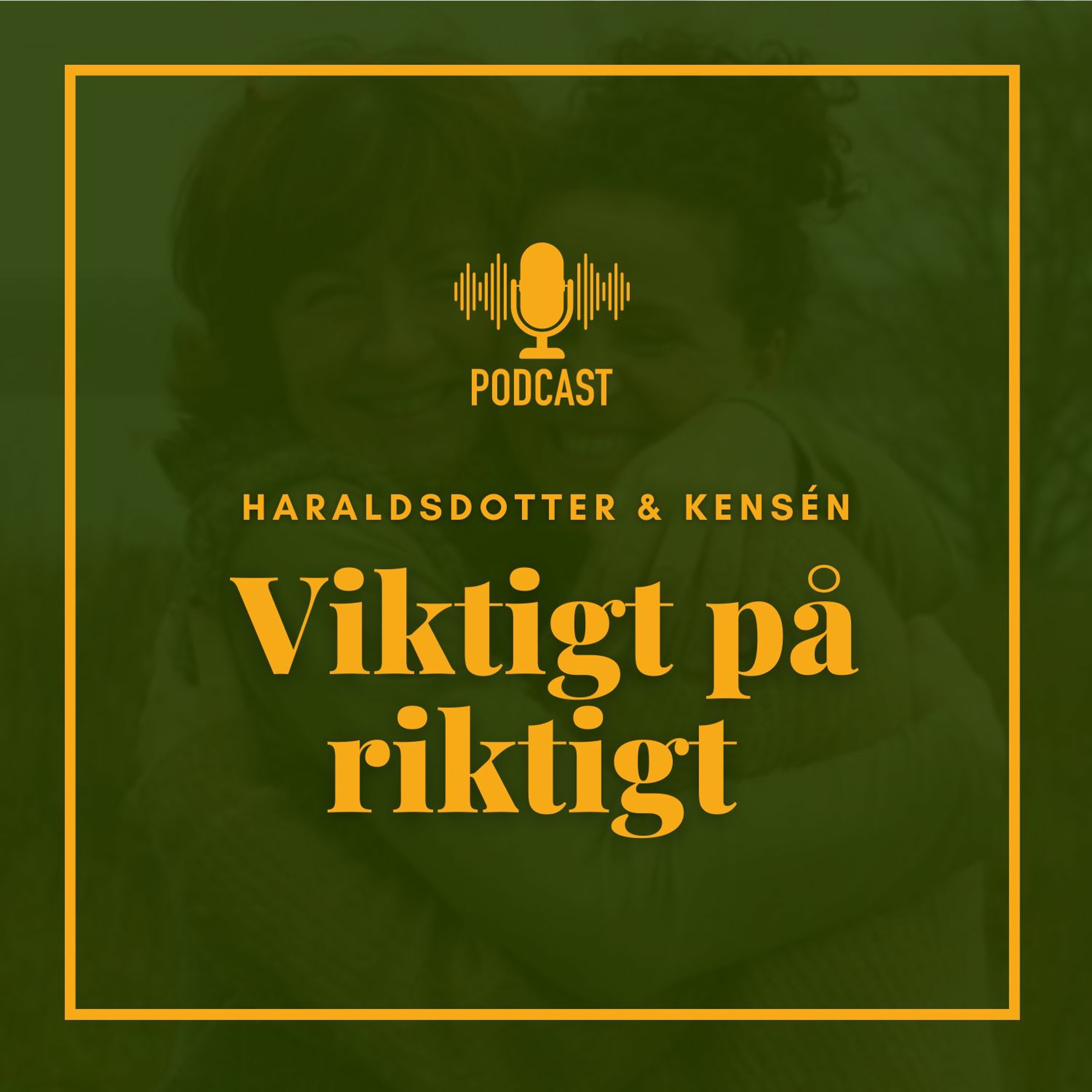Viktigt på riktigt- Haraldsdotter & Kensén