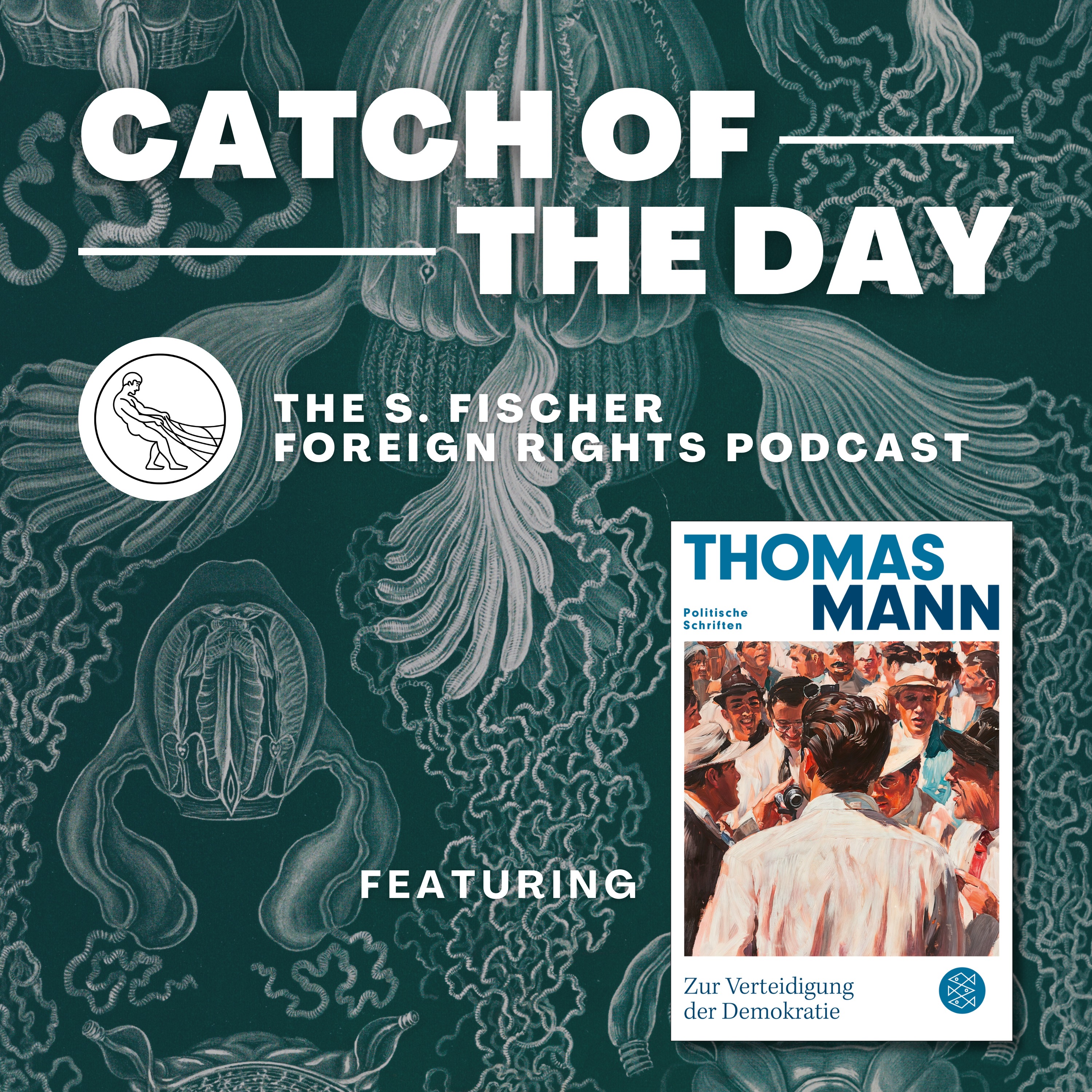 Catch of the Day - The S. Fischer Foreign Rights Podcast