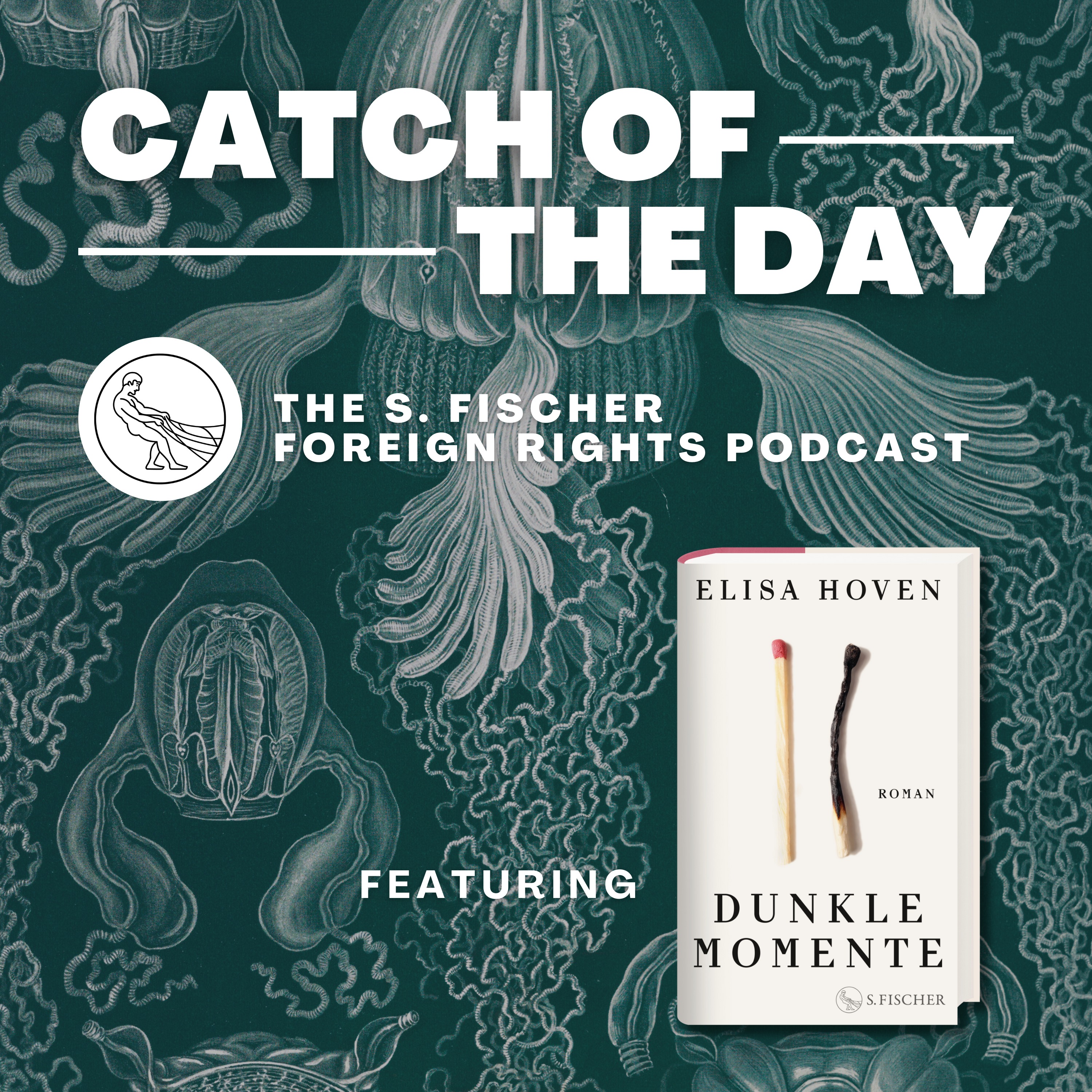 Catch of the Day - The S. Fischer Foreign Rights Podcast
