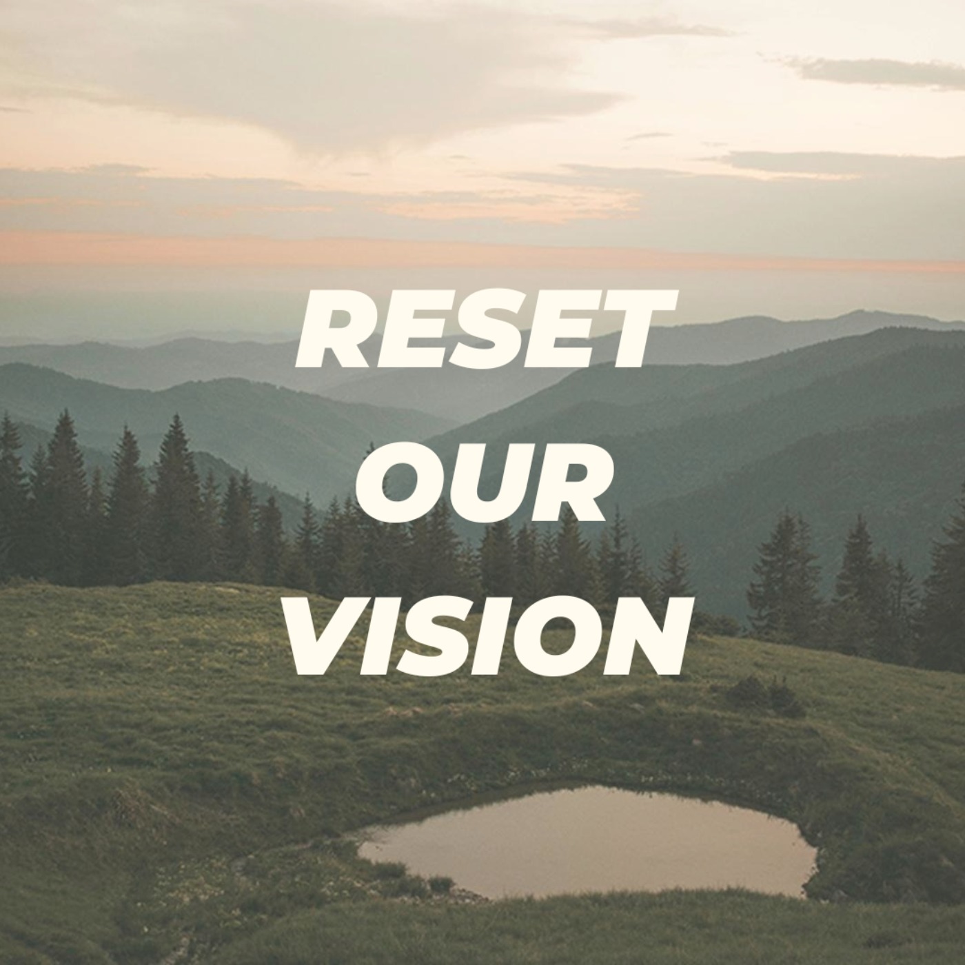 RESET OUR VISION | JOSH WOODS | FEBRUARY 14, 2026 episode artwork