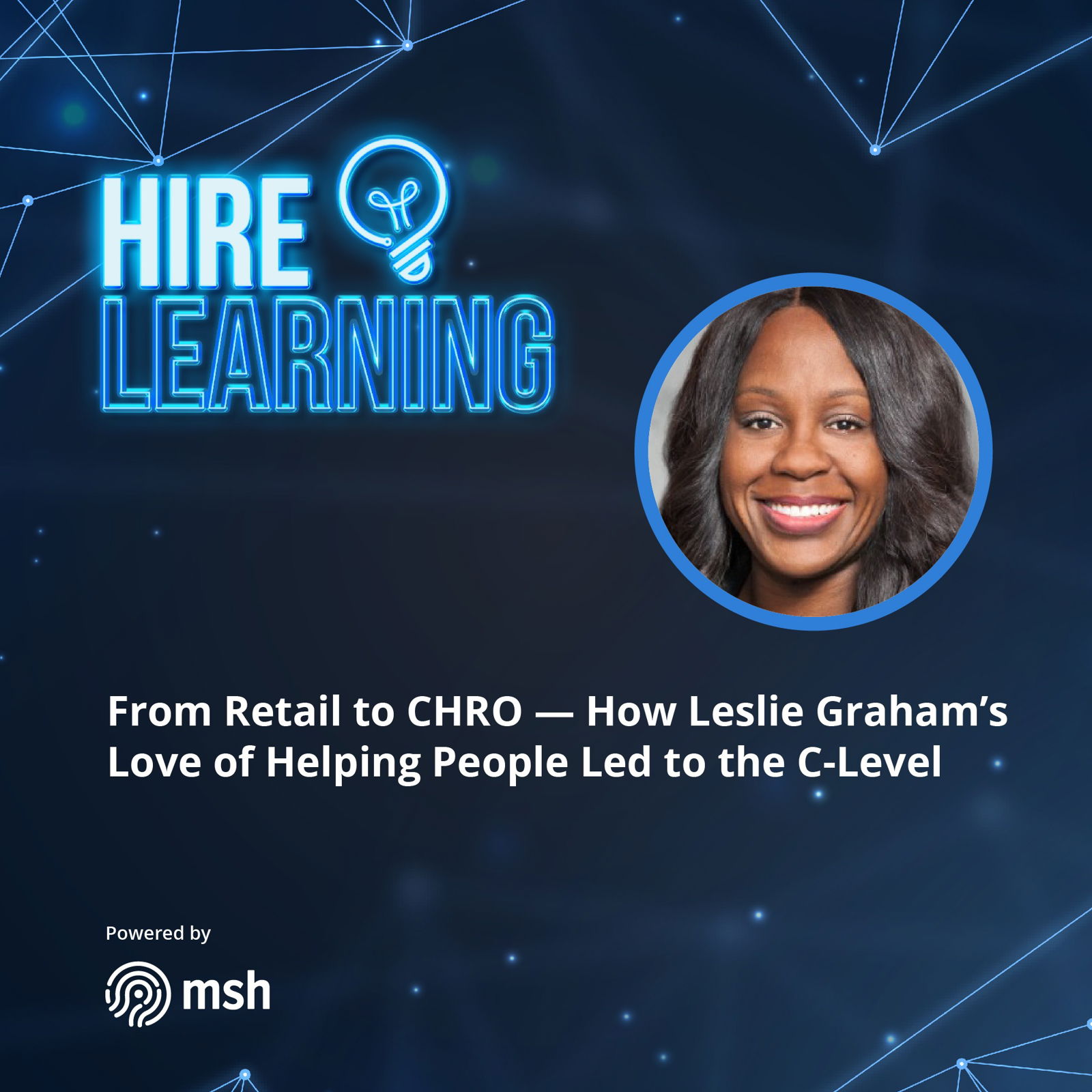 From Retail to CHRO — How Leslie Graham’s Love of Helping People Led to the C-Level