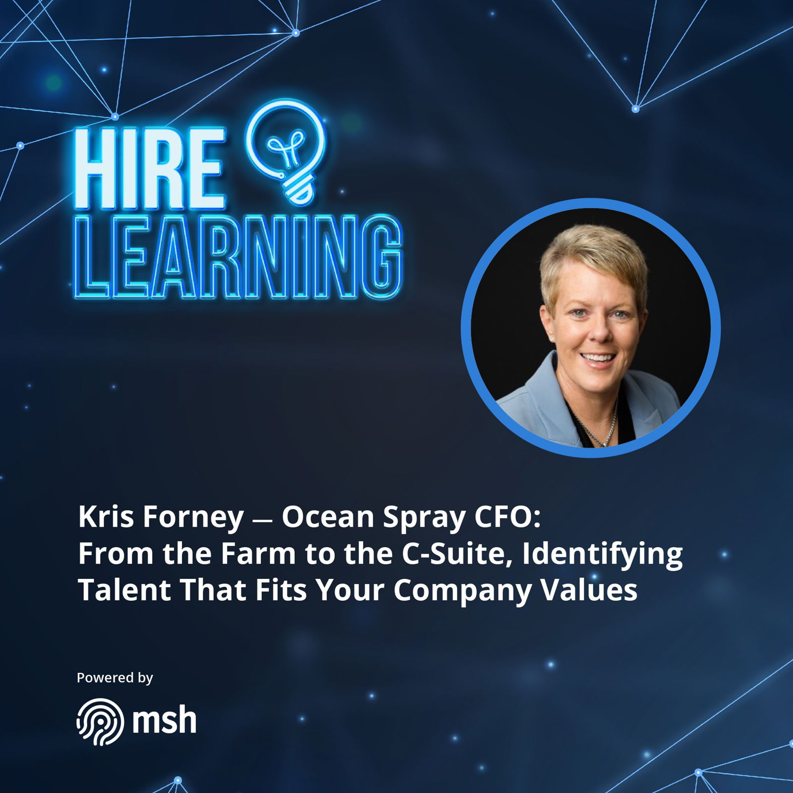 Kris Forney – Ocean Spray CFO: From the Farm to the C-Suite, Identifying Talent that Fits Your Company Values