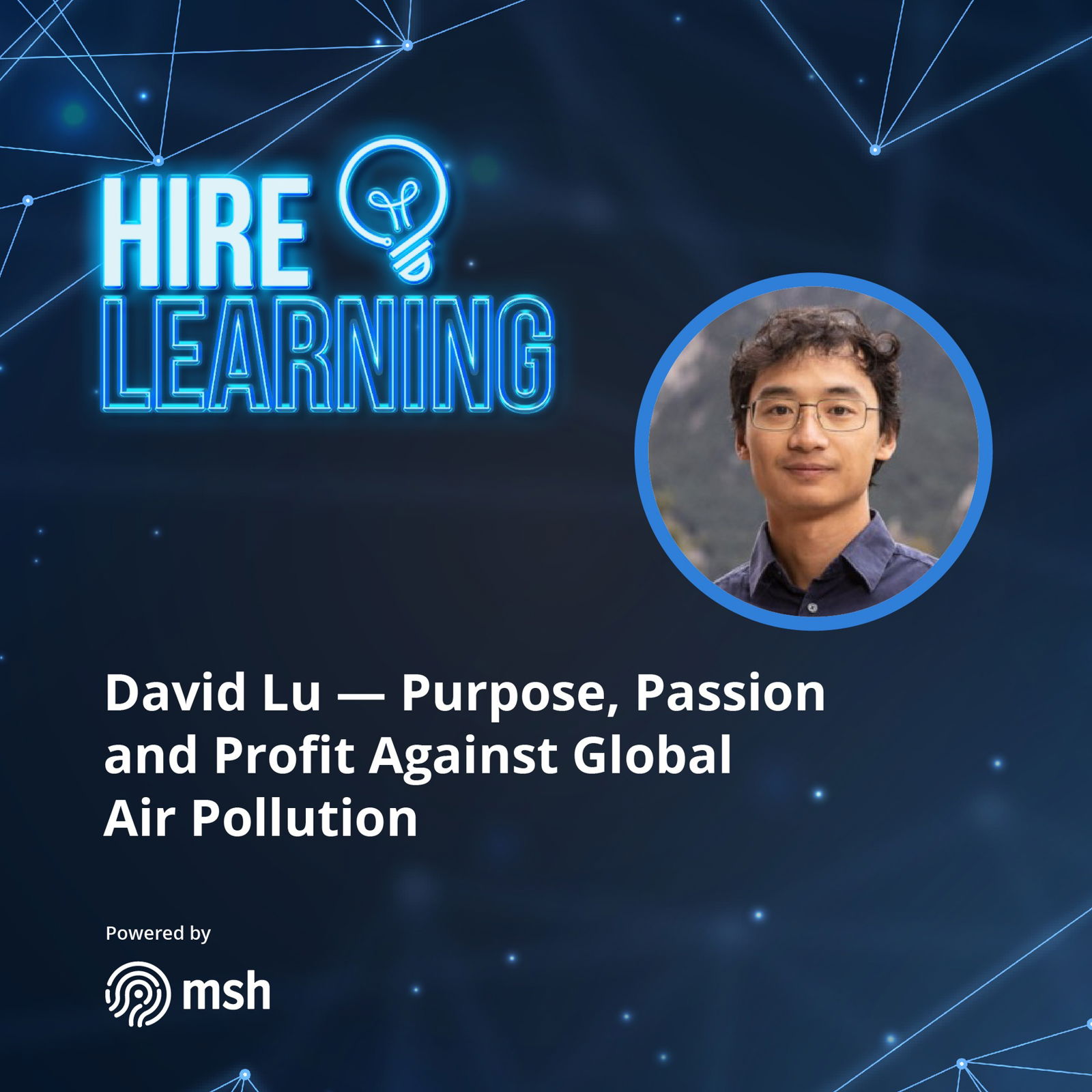 David Lu — Purpose, Passion and Profit Against Global Air Pollution