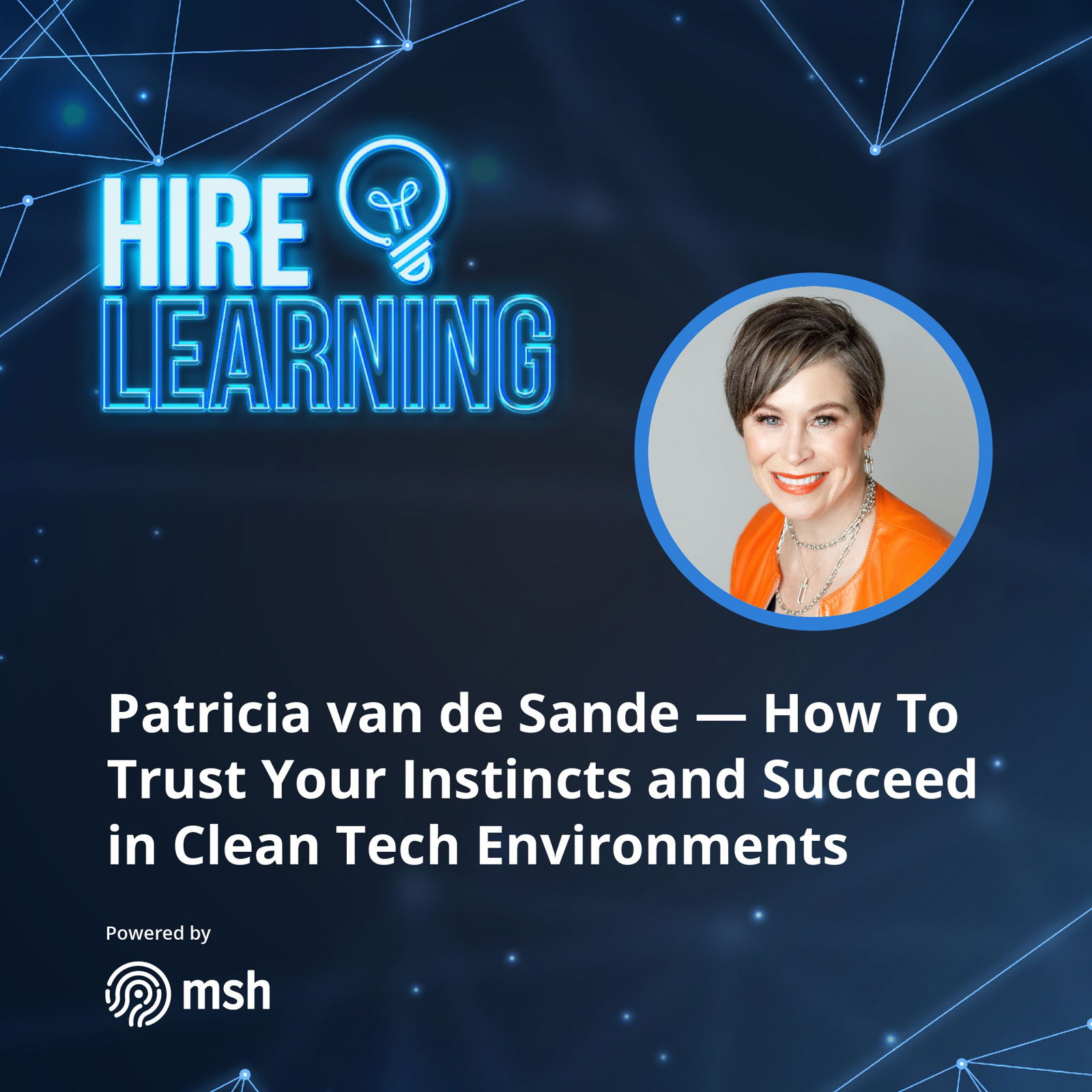 Patricia van de Sande — How To Trust Your Instincts and Succeed in Clean Tech Environments