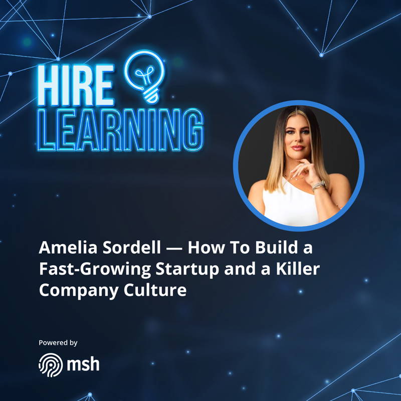 Amelia Sordell — How To Build a Fast-Growing Startup and a Killer Company Culture