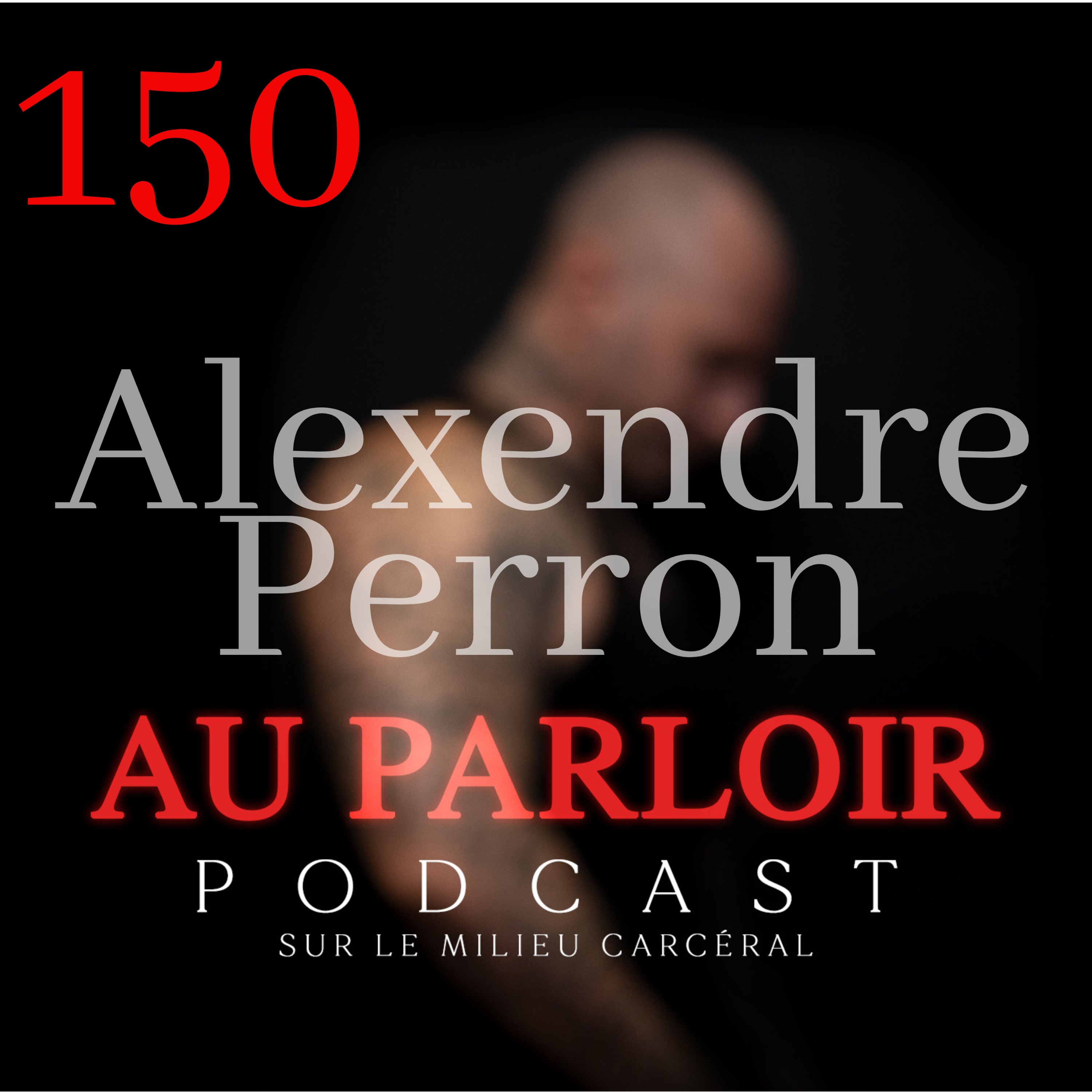 Épisode #150 - Alexendre Perron