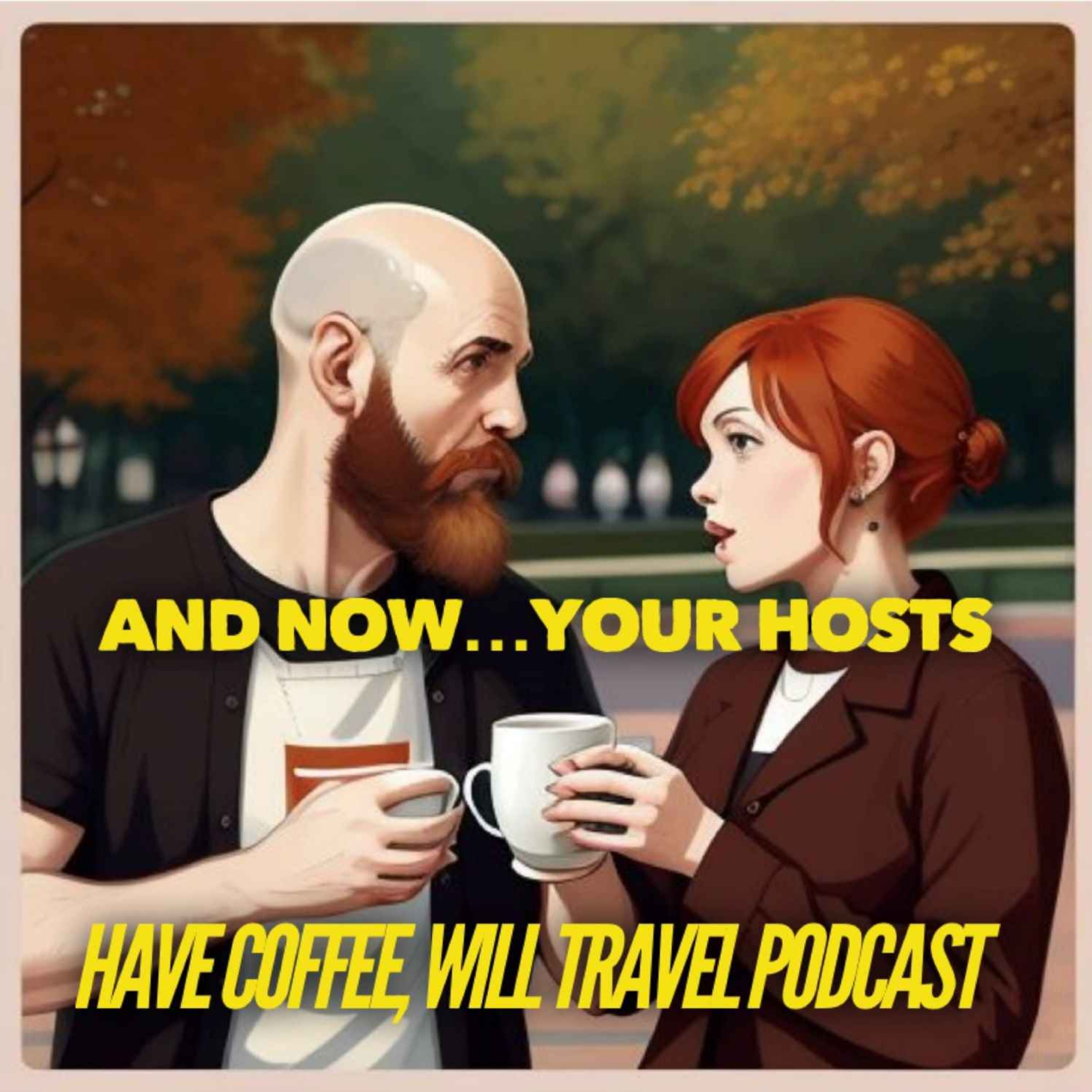 Have Coffee Will Travel
