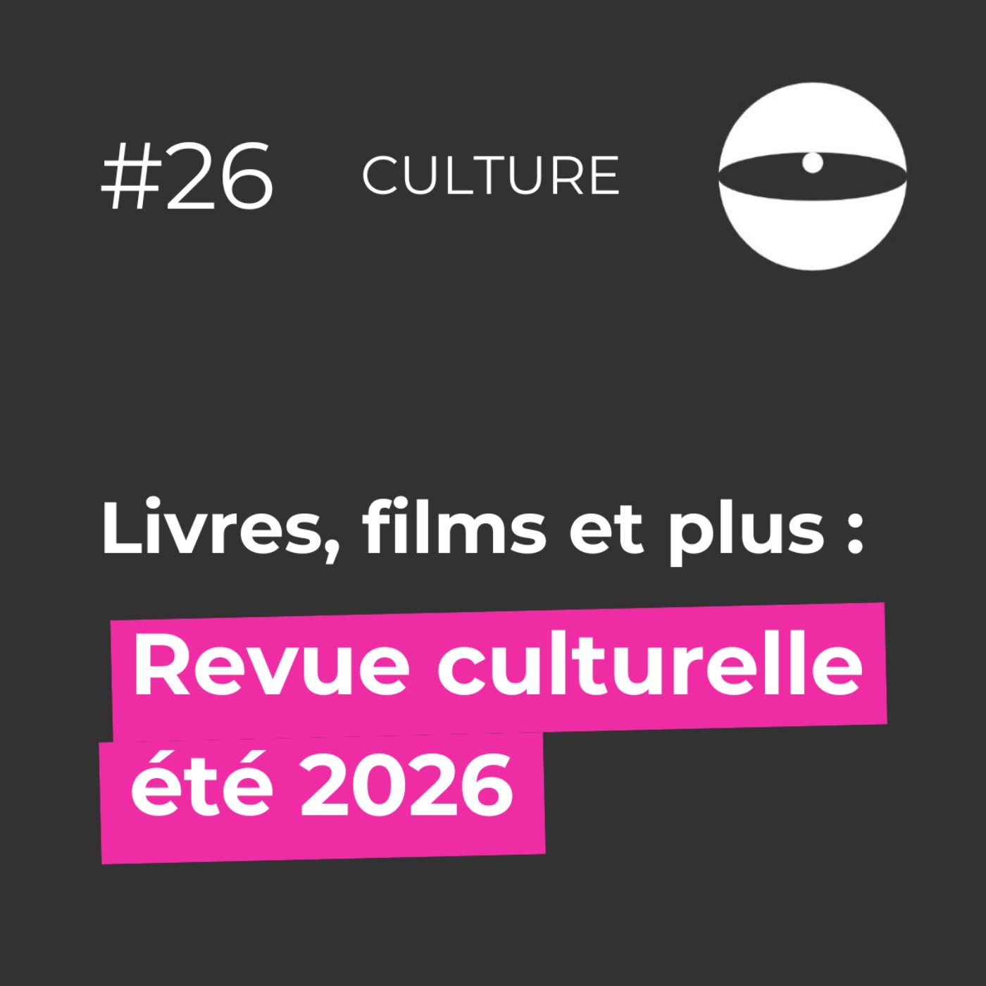 Livres, films et plus : Revue culturelle été 2026