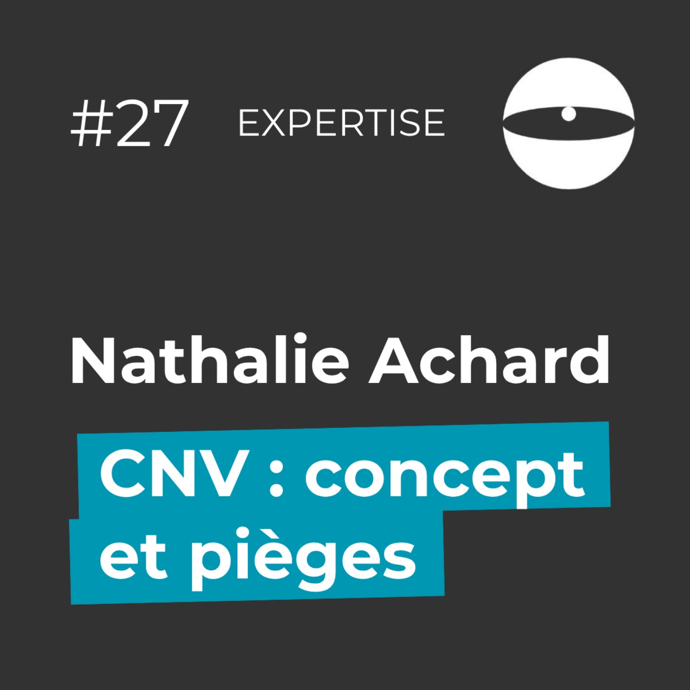 Communication Non Violente : concept et pièges - Nathalie Achard