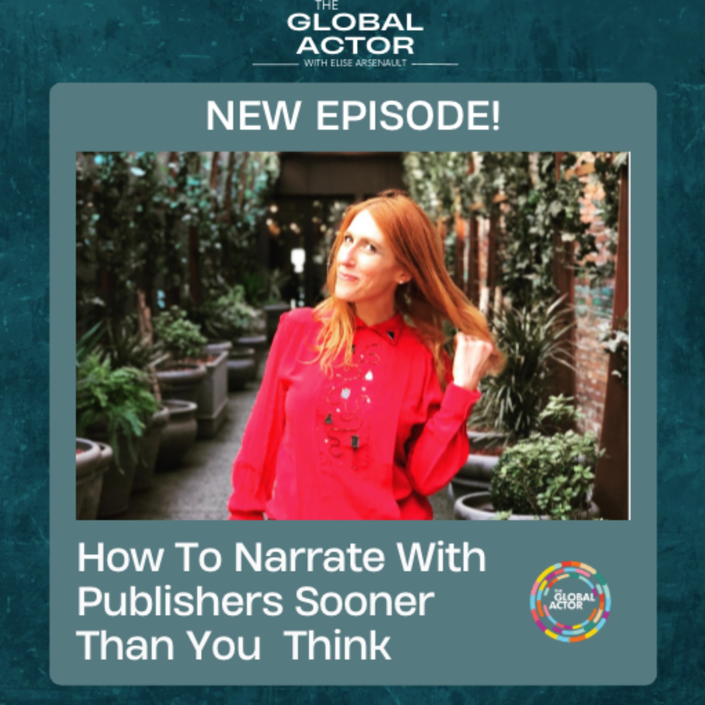 The Global Actor | Motivational Business Strategy for Actors + Multi-Hyphenate Creatives
