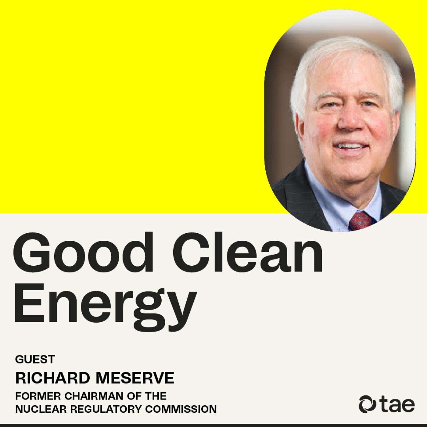 Is nuclear energy making a comeback? Featuring former U.S. Nuclear Regulatory Commission chairman Richard Meserve