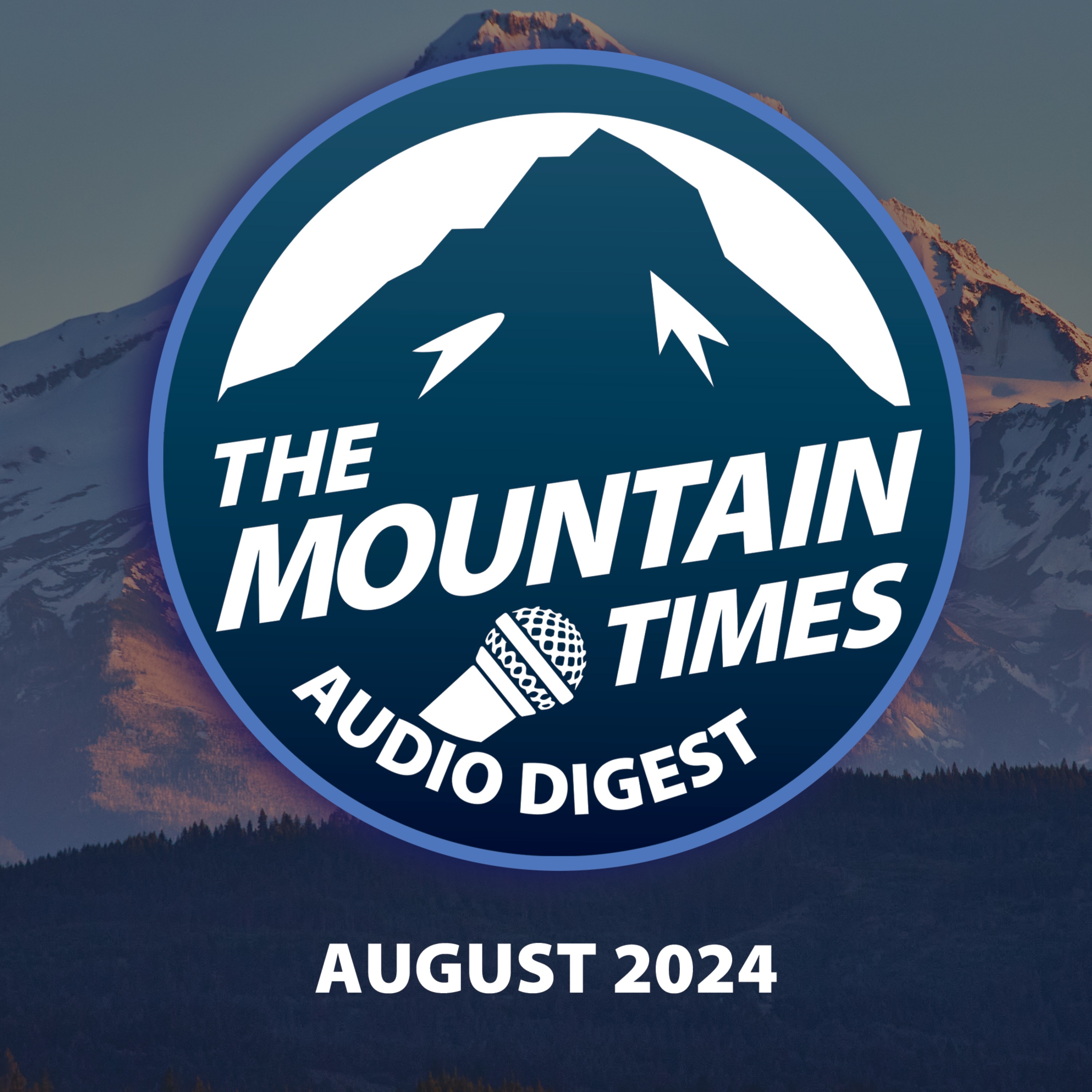 August 2024 - Ep 6 - The Mountain Times: Audio Digest