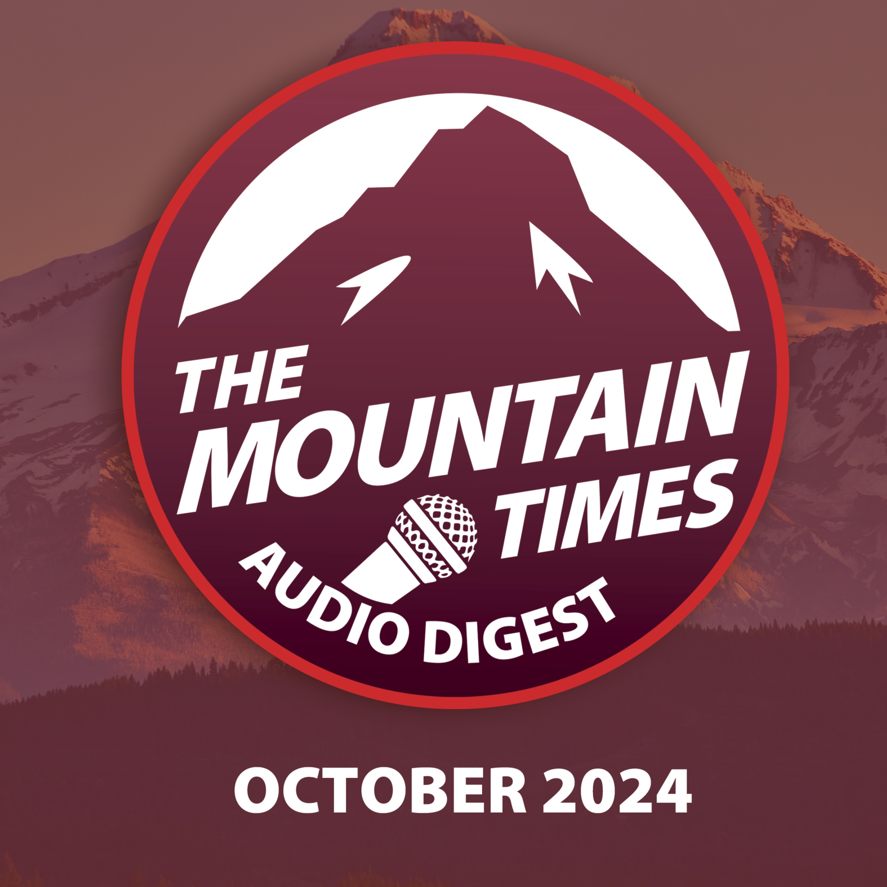 October 2024 - Ep 1 - The Mountain Times: Audio Digest