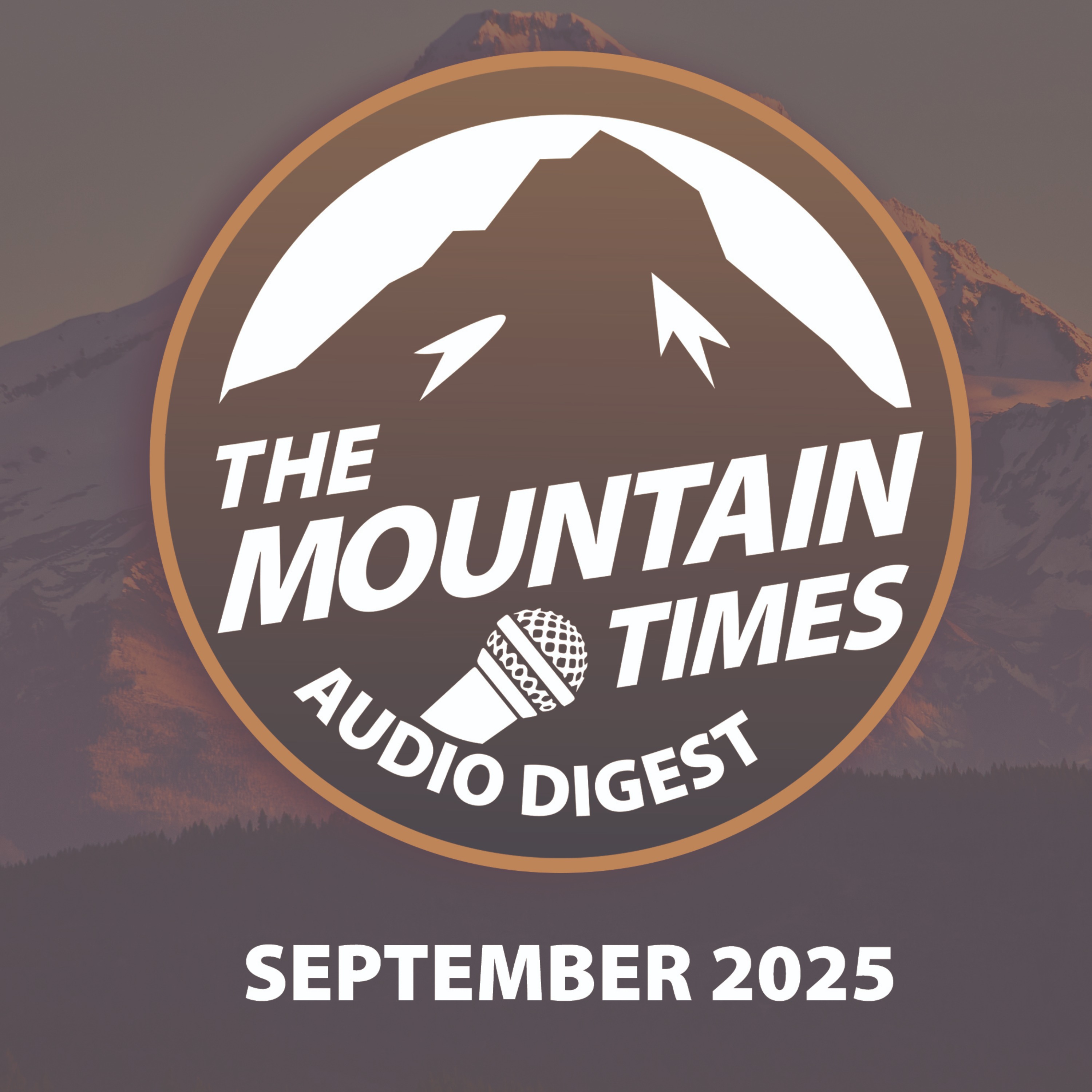 September 2025 - Ep 1 - The Mountain Times: Audio Digest