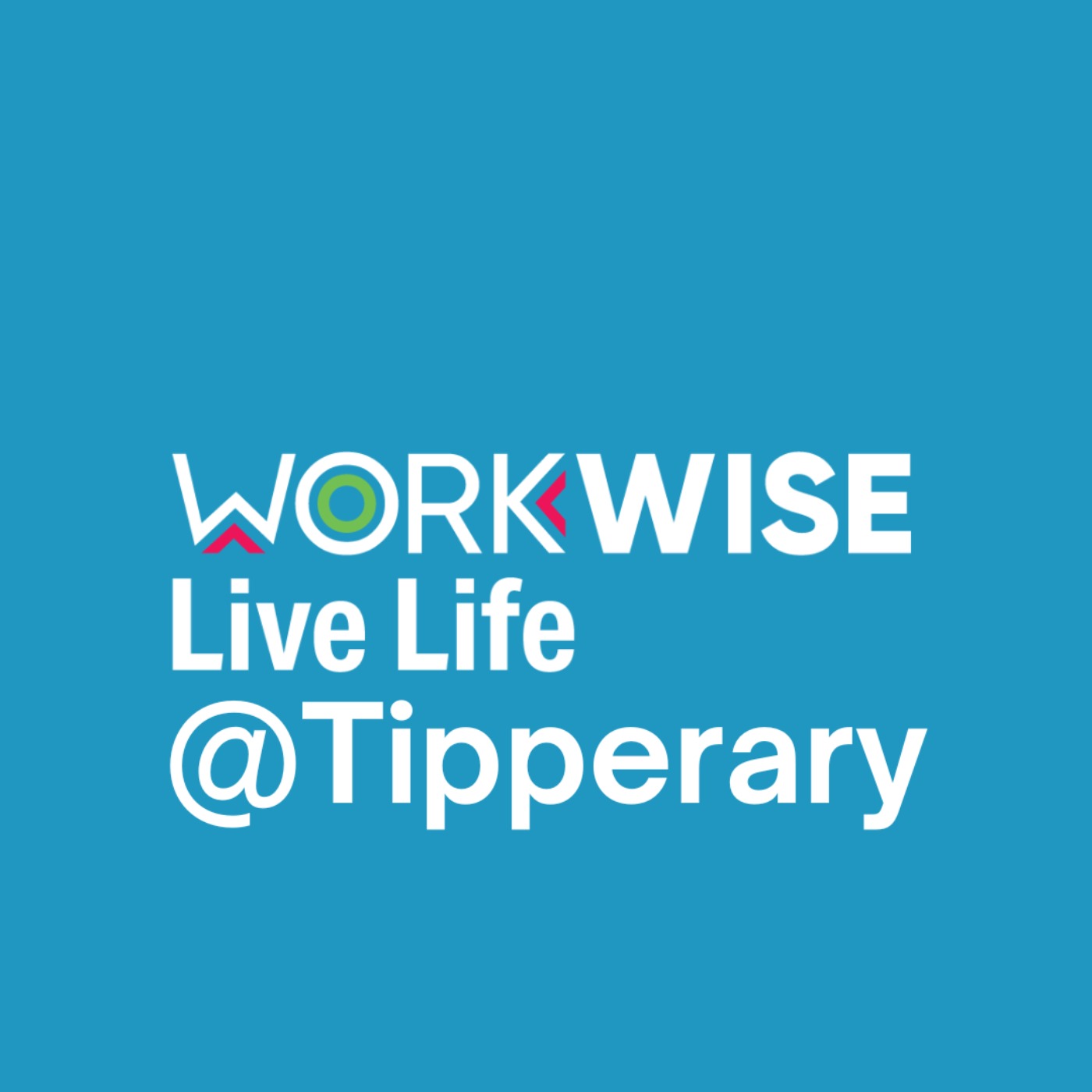 Wecome to the new Workwise Live Life in Tipperary Podcast