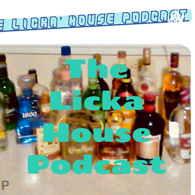 The Licka House Podcast