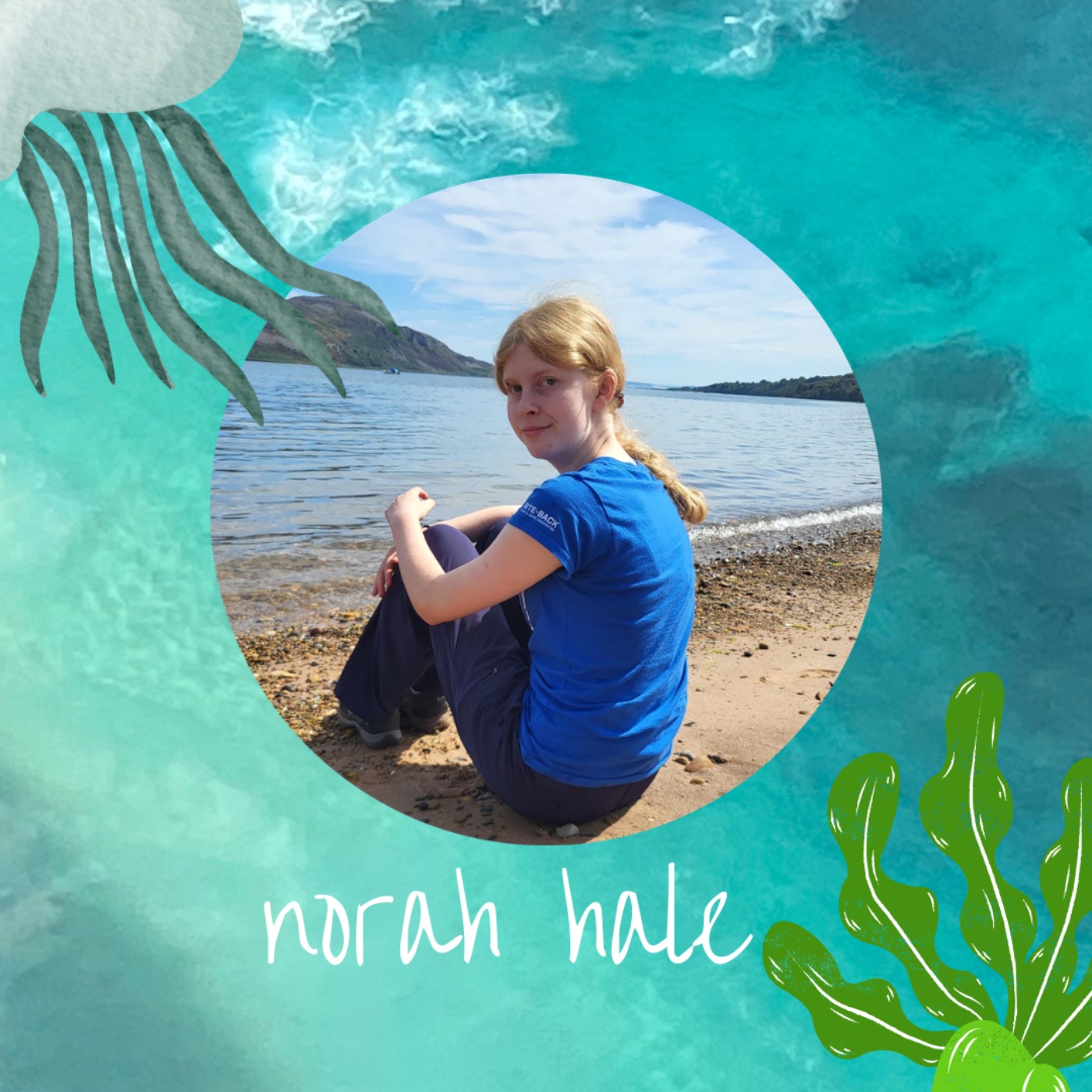 Defend the ocean, no matter what: Norah Hale, Future Ocean Activist and Nature Advocate