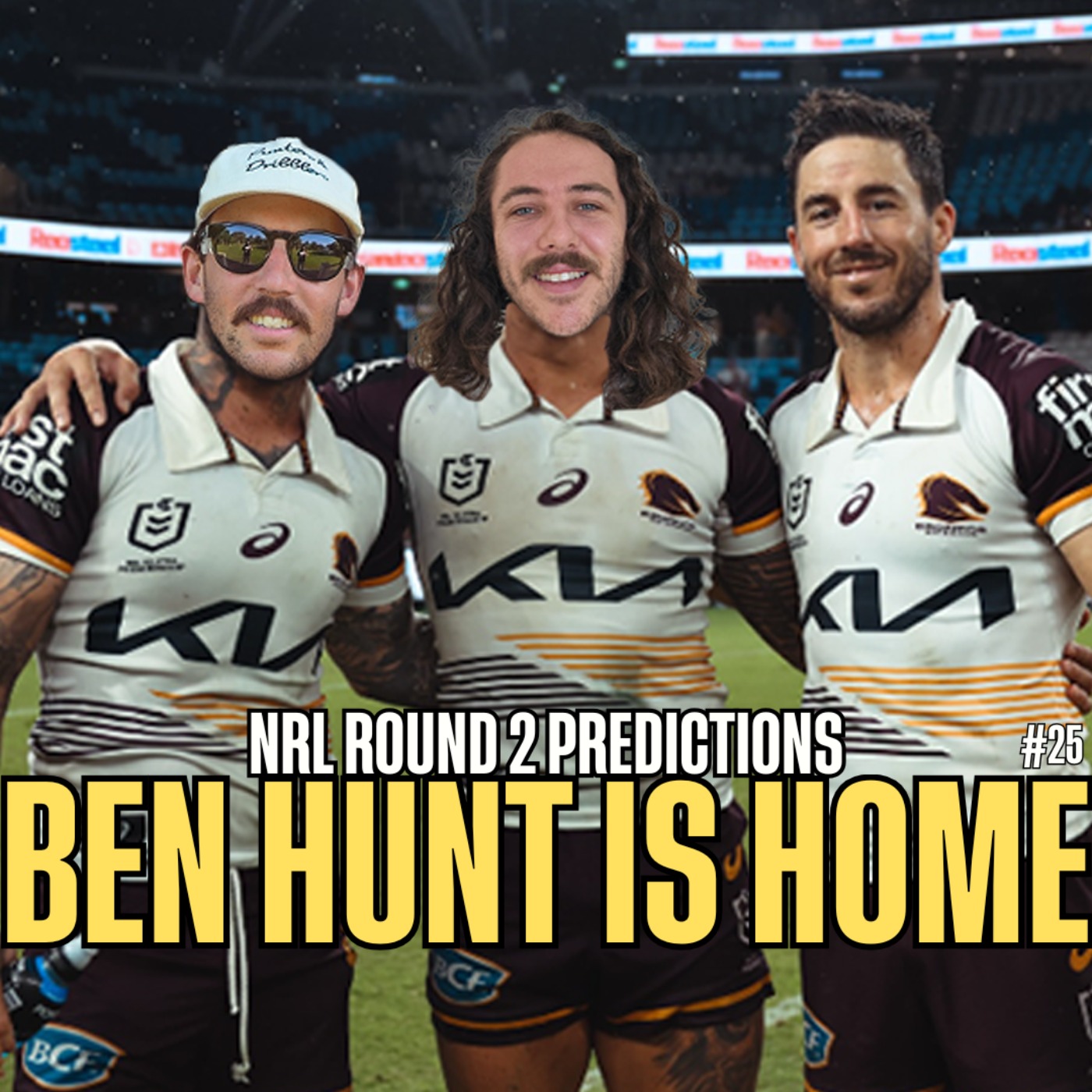 #25 - NRL Round 2 Predictions, Dylan Browns MASSIVE Knights contact and round 1 recap