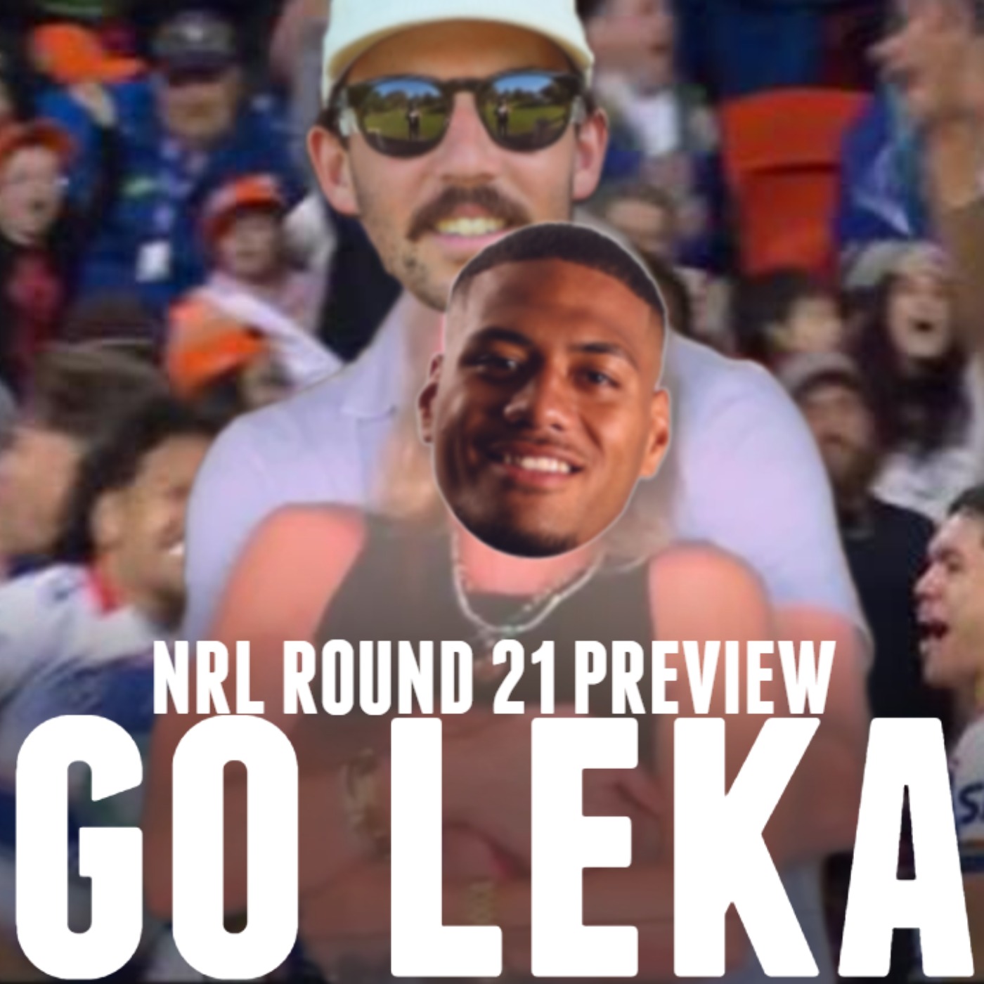 #44 - THAT LEKA HALASIMA TRY!, NRL Round 21 Preview, RL 26 Fails & Kevin Walters Aussie Coach