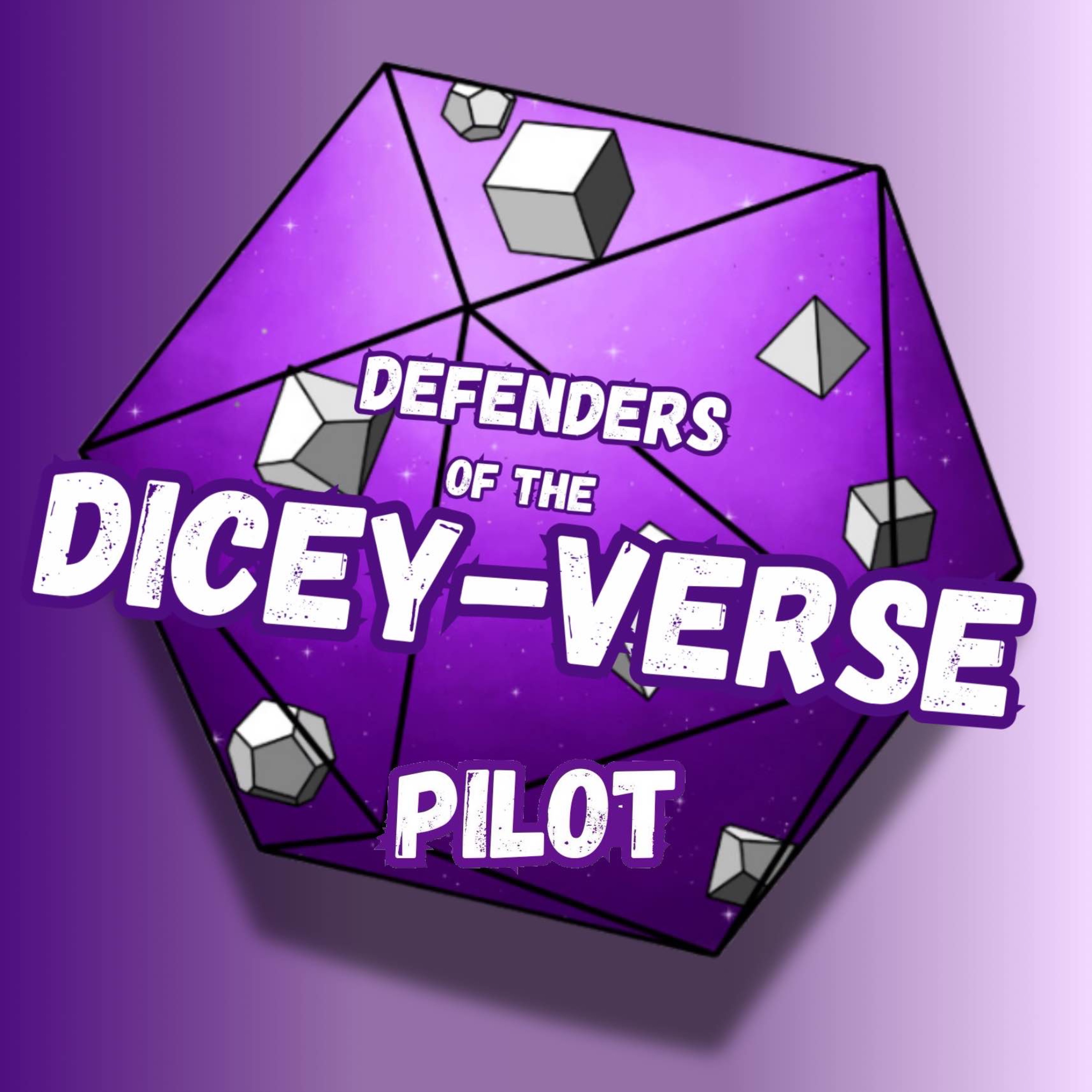 Defenders of the Dicey-Verse: THE PILOT, PART 1
