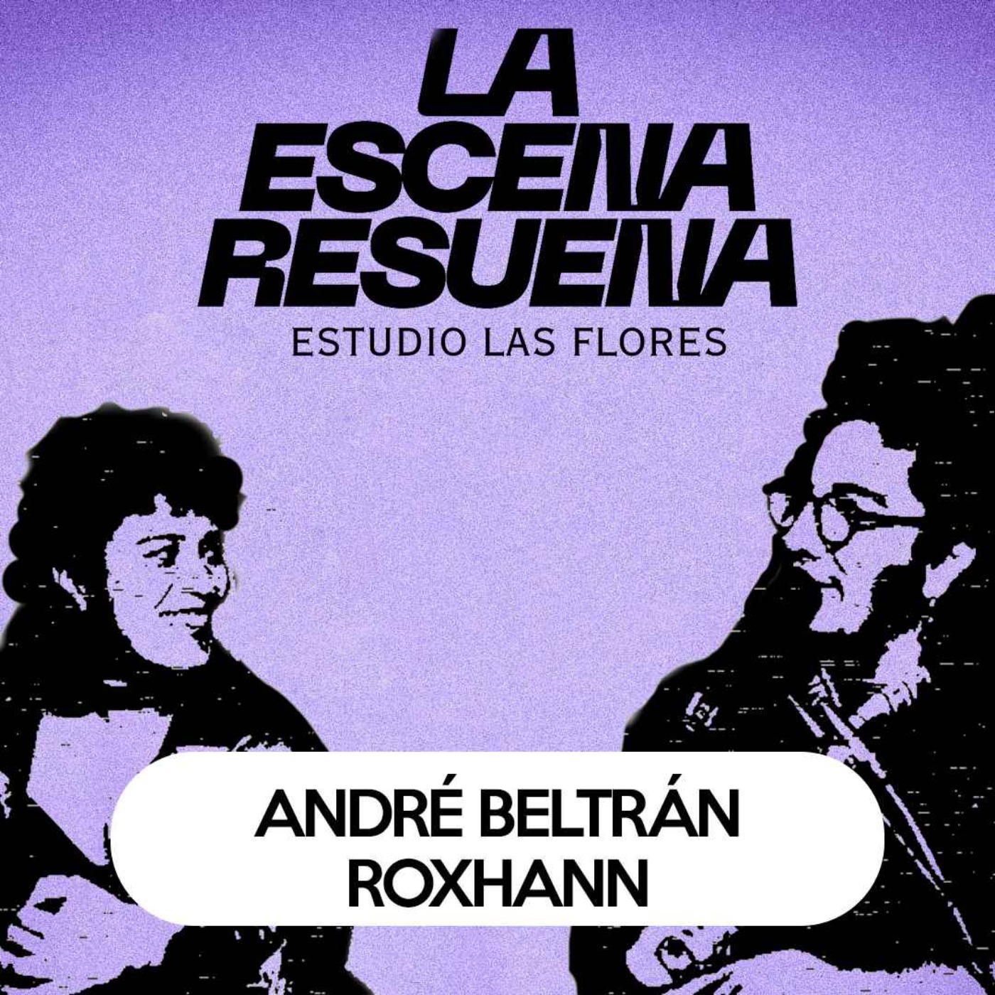 #1 ANDRÉ BELTRÁN Y ROXHANN | Ser cantautor, composición, cumbia villera. | La Escena Resuena episode artwork