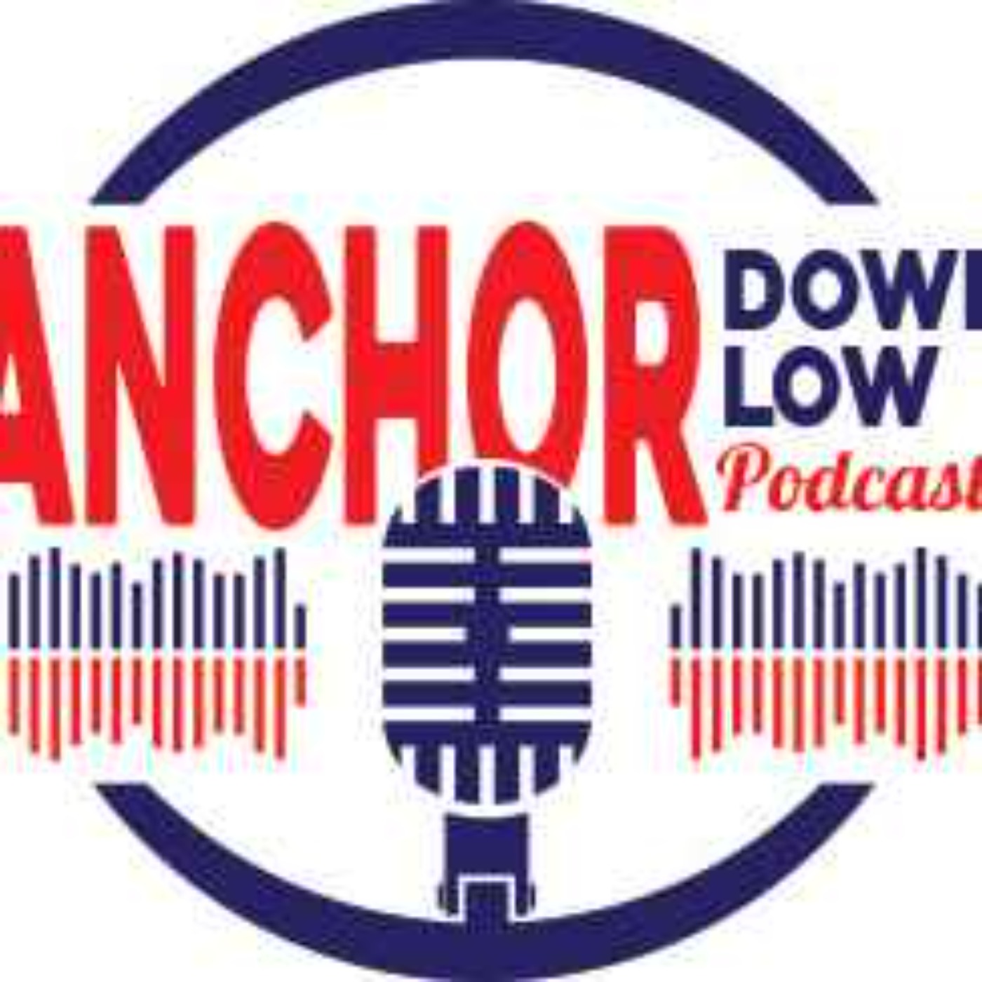The Anchor Down Low Podcast