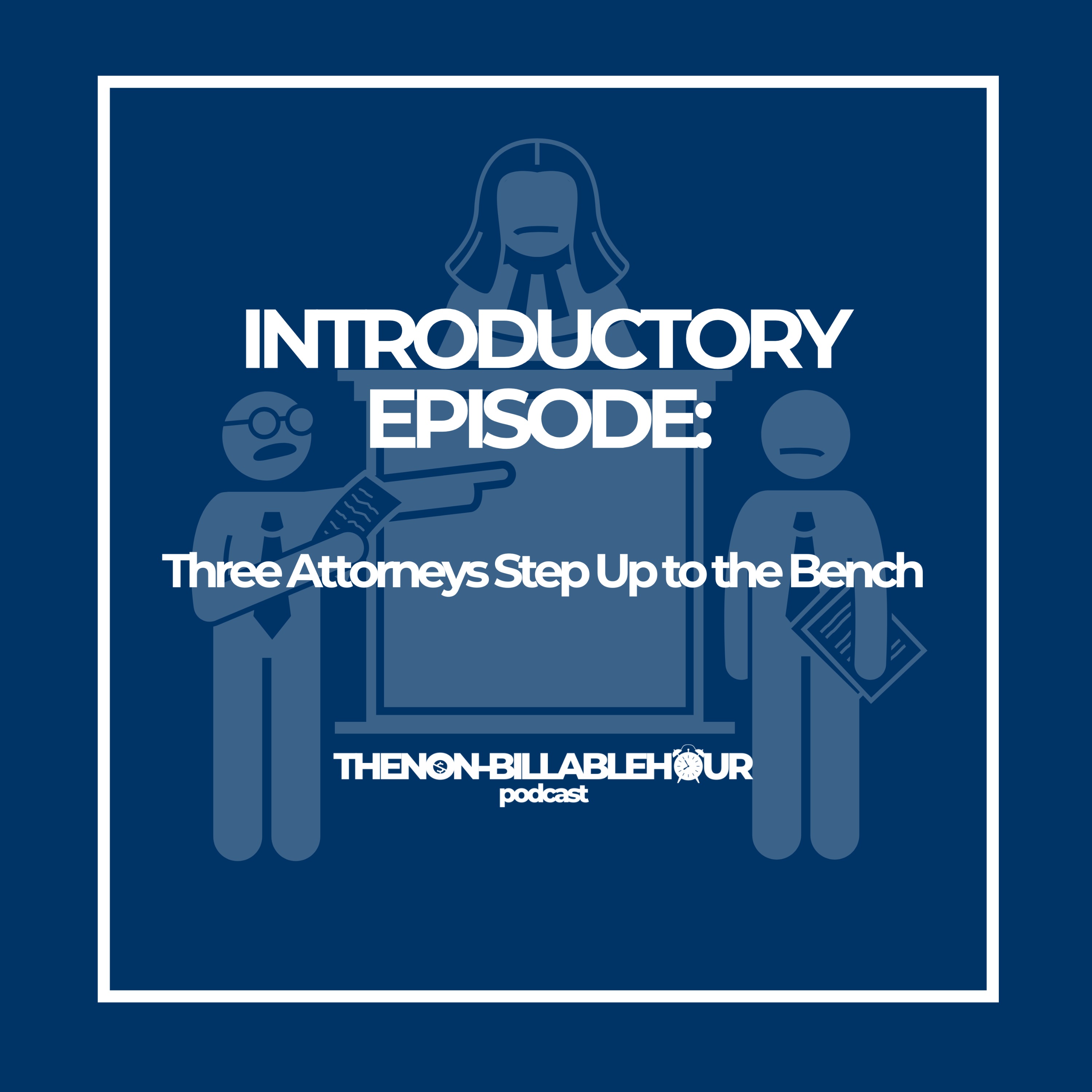 Three Attorneys Step Up to the Bench...An Introduction episode artwork