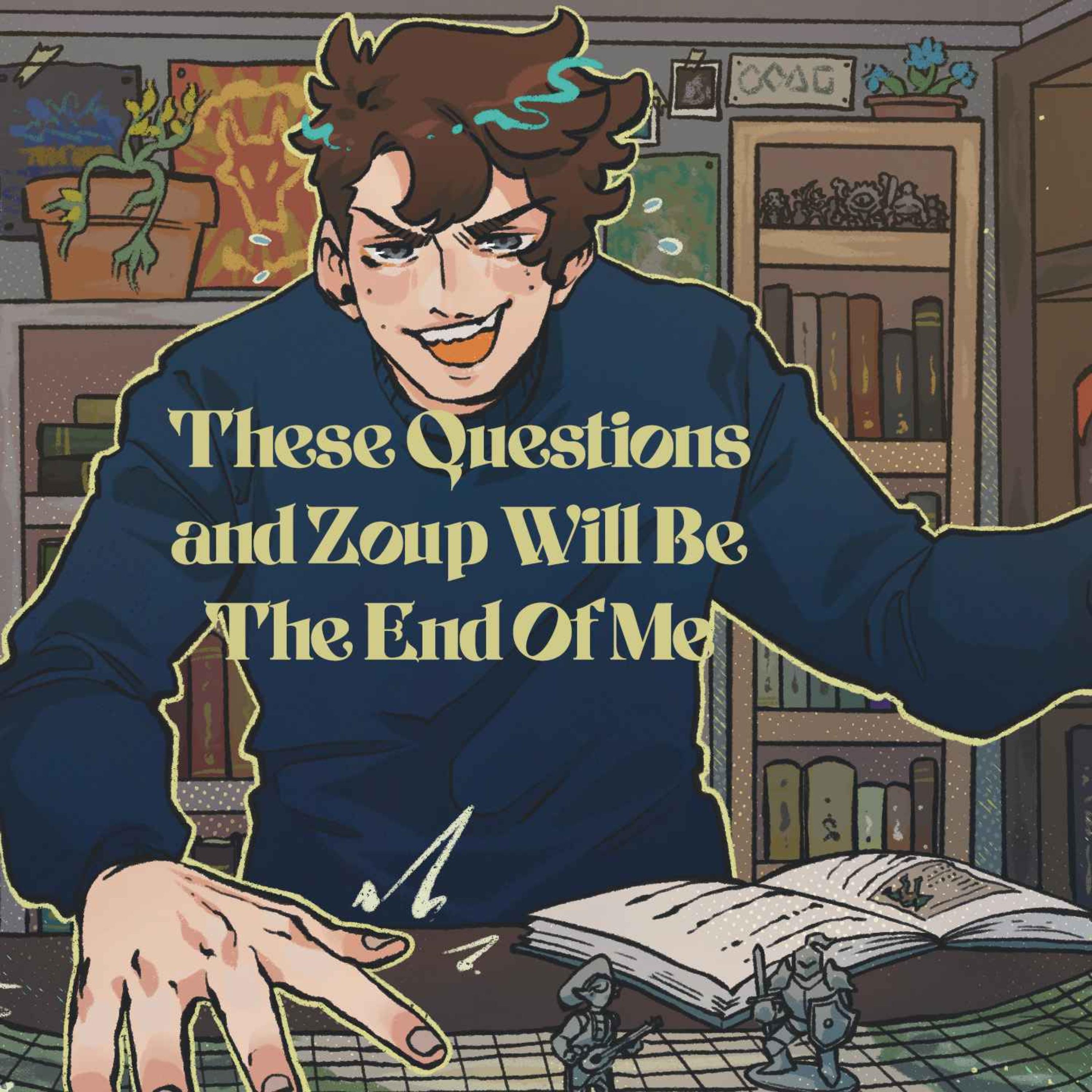 36 | Bold Takes and Bad Tempers | These Questions and Zoup Will Be The End Of Me