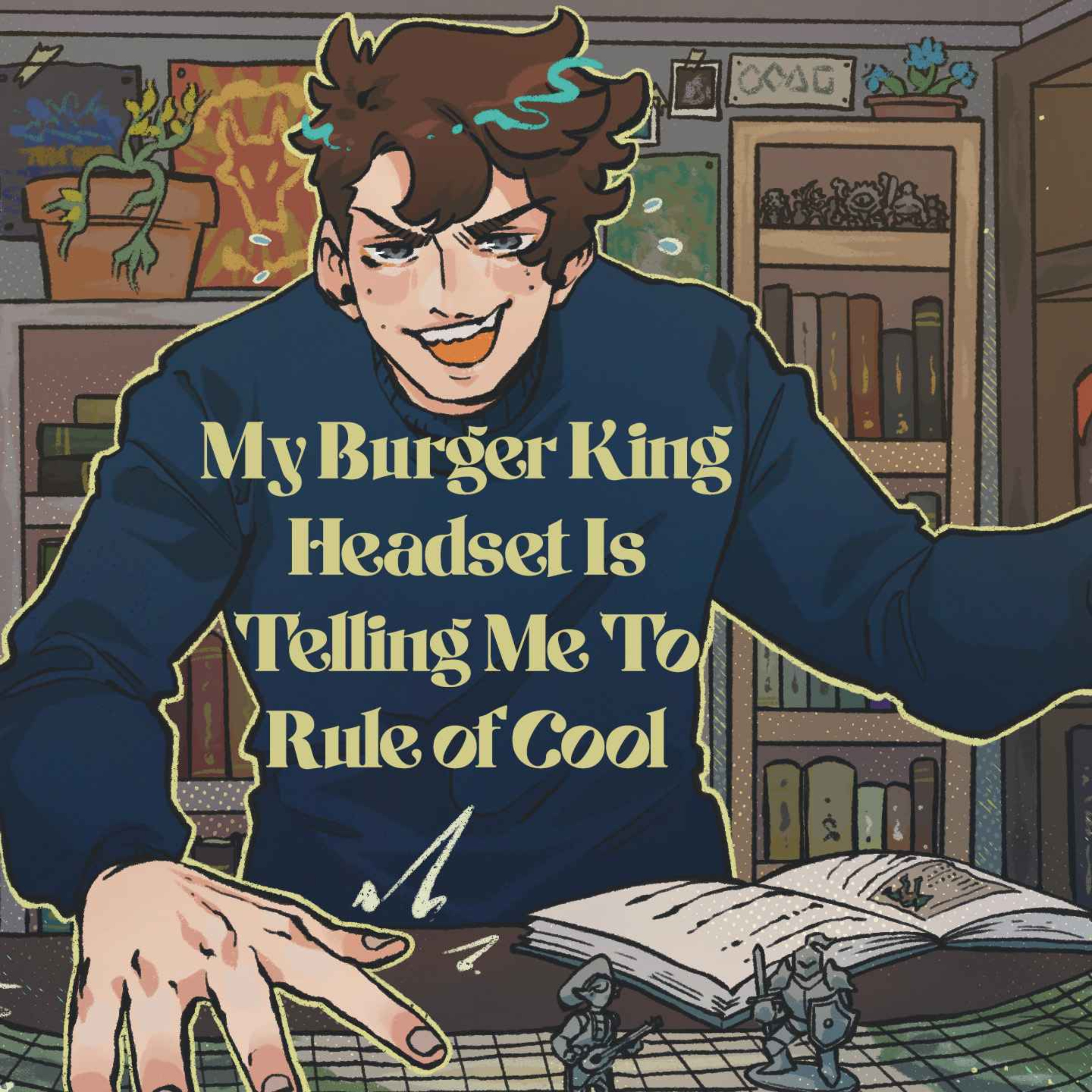 45 | Bold Takes and Bad Tempers | My Burger King Headset Is Telling Me To Rule of Cool
