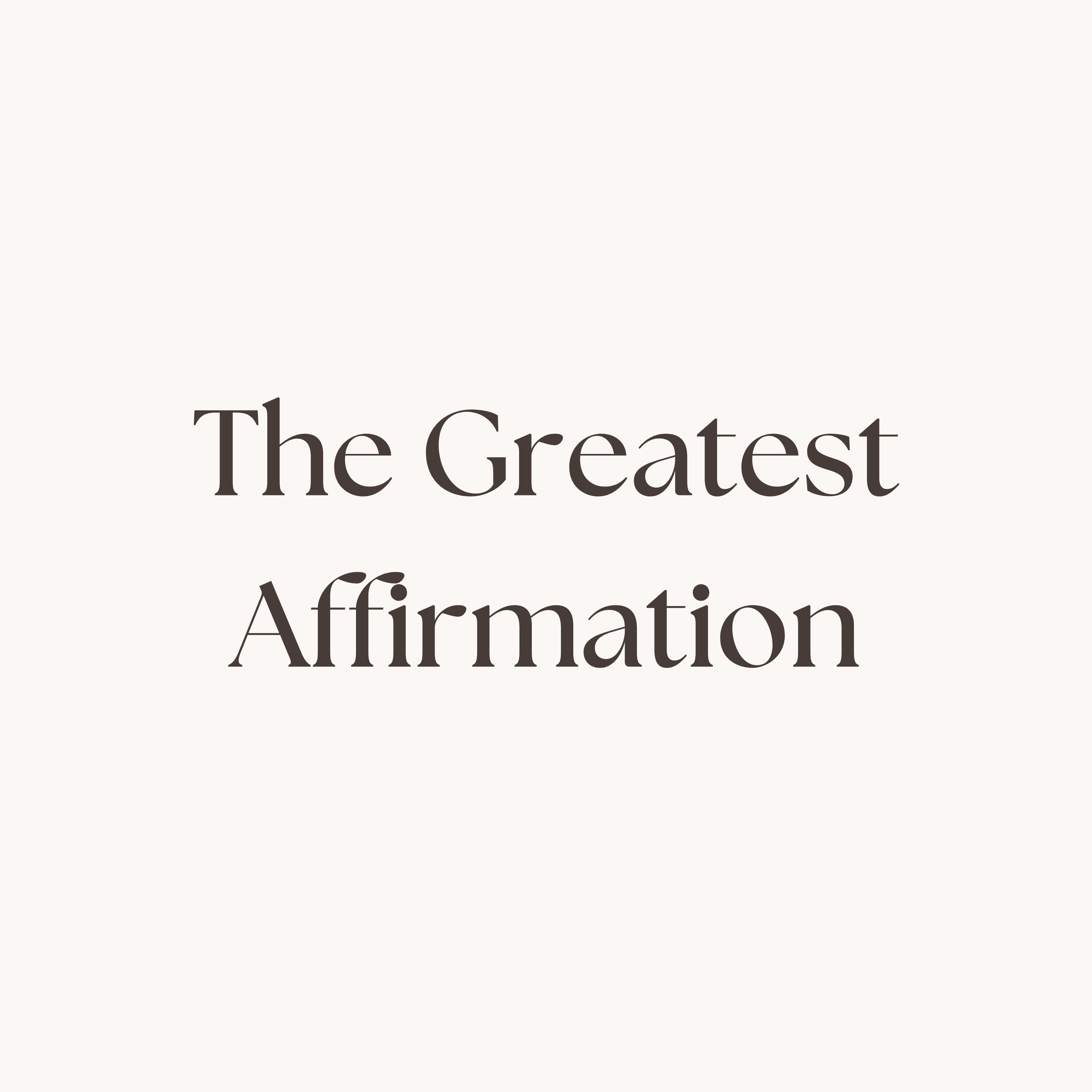 The Greatest Affirmation