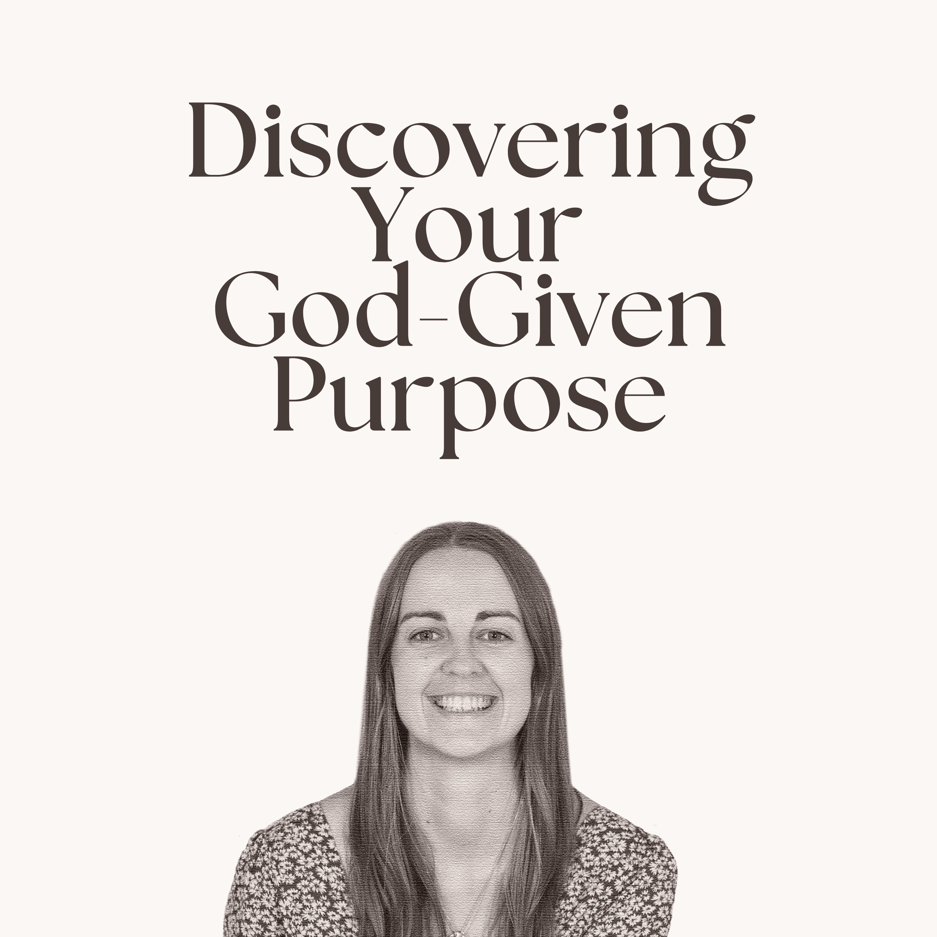 Discovering Your God-Given Purpose