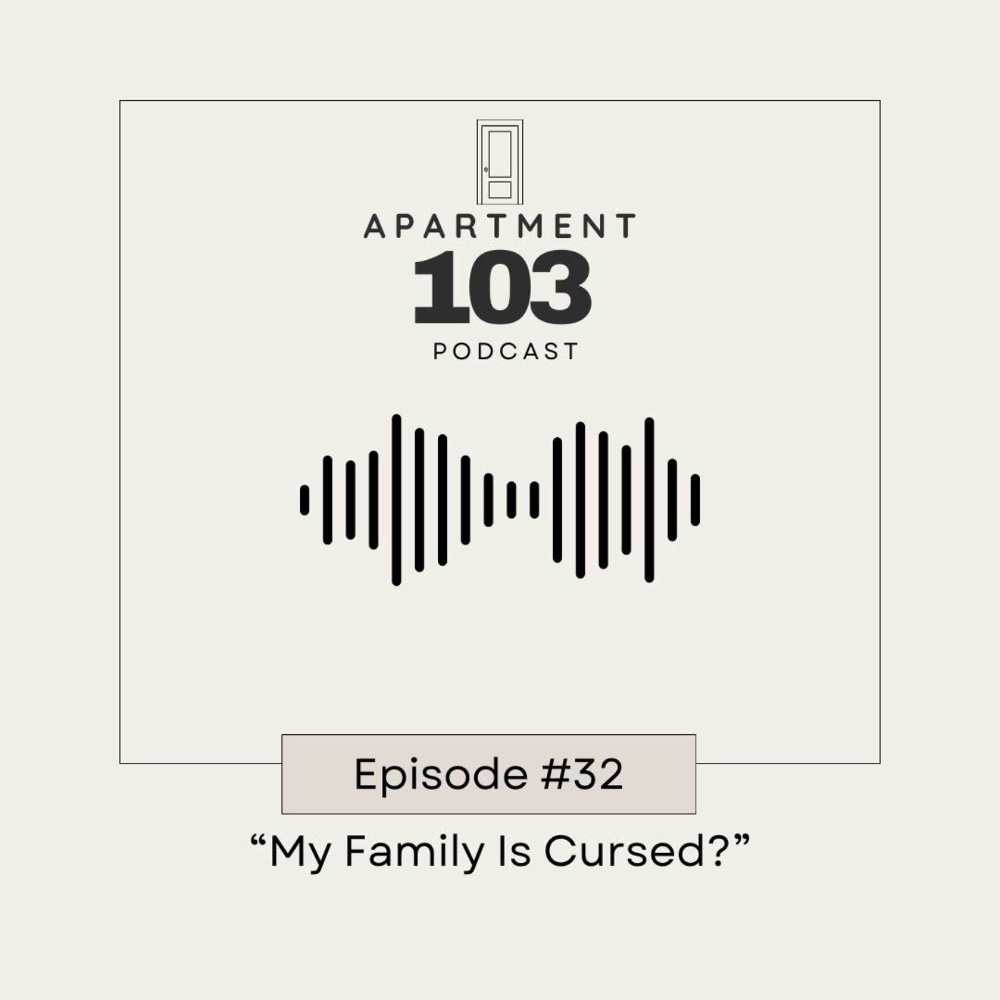 Ep. 32 "My Family Is Cursed"