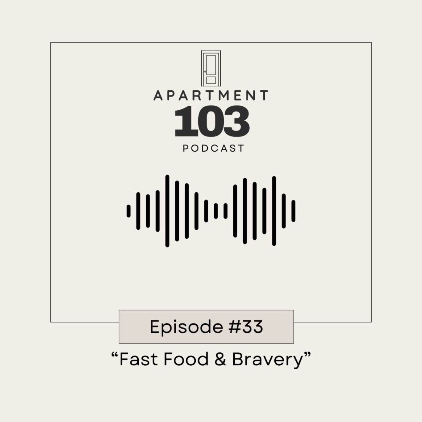 Ep. 33 "Fast Food & Bravery"