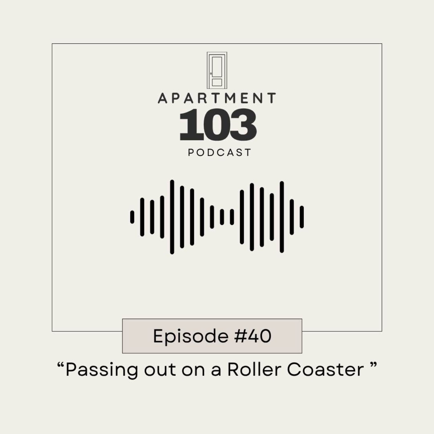 Ep. 40 "Passing Out On A Roller Coaster"