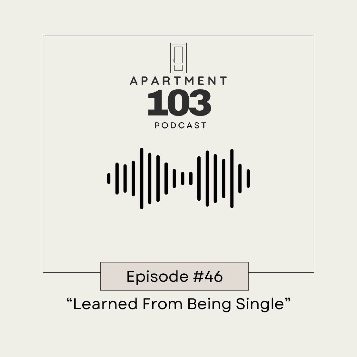 Ep. 46 "Learned From Being Single"