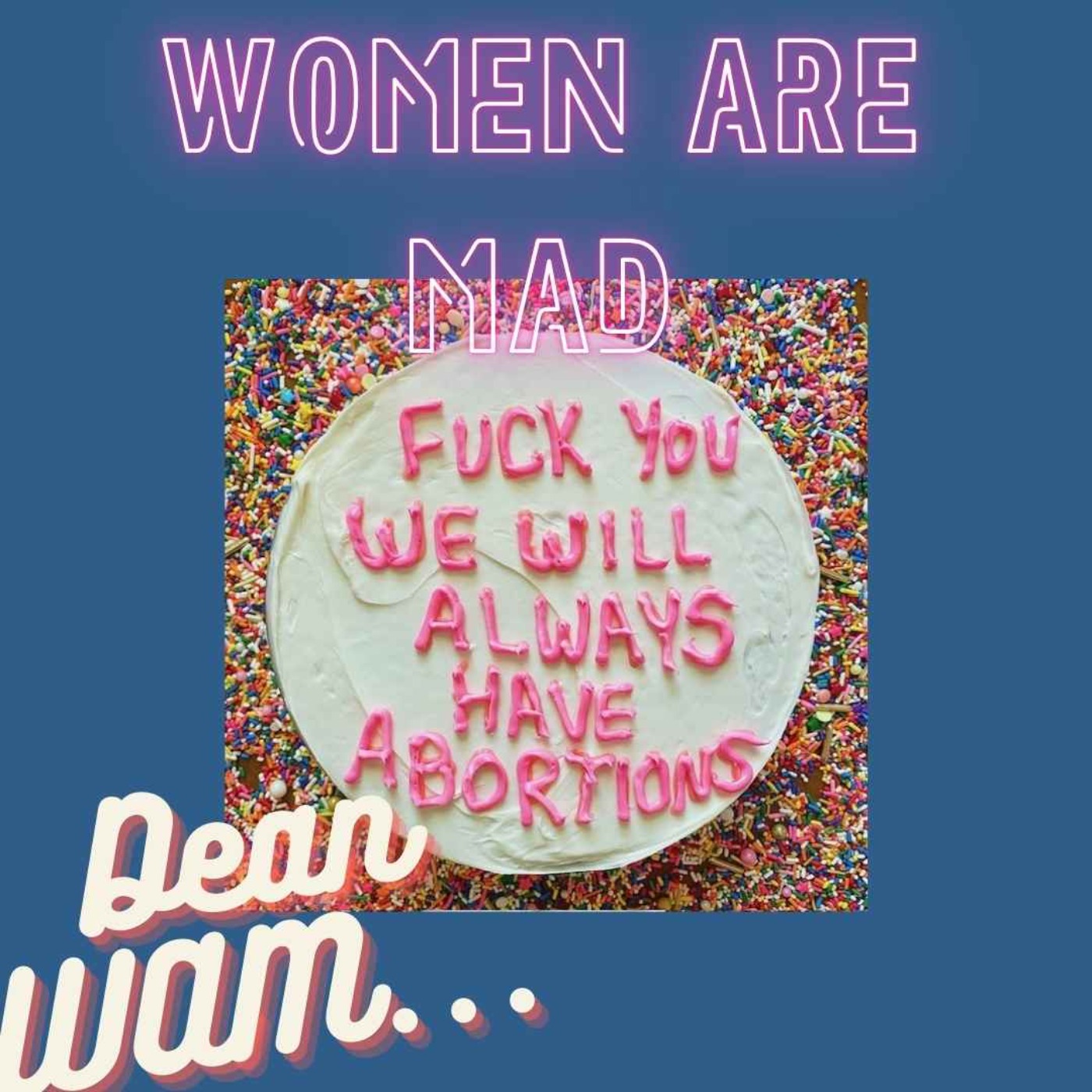 Women Are Mad