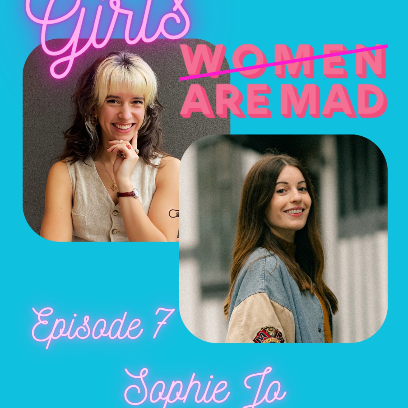S1 E7 Girls Are Mad: Sophie Jo