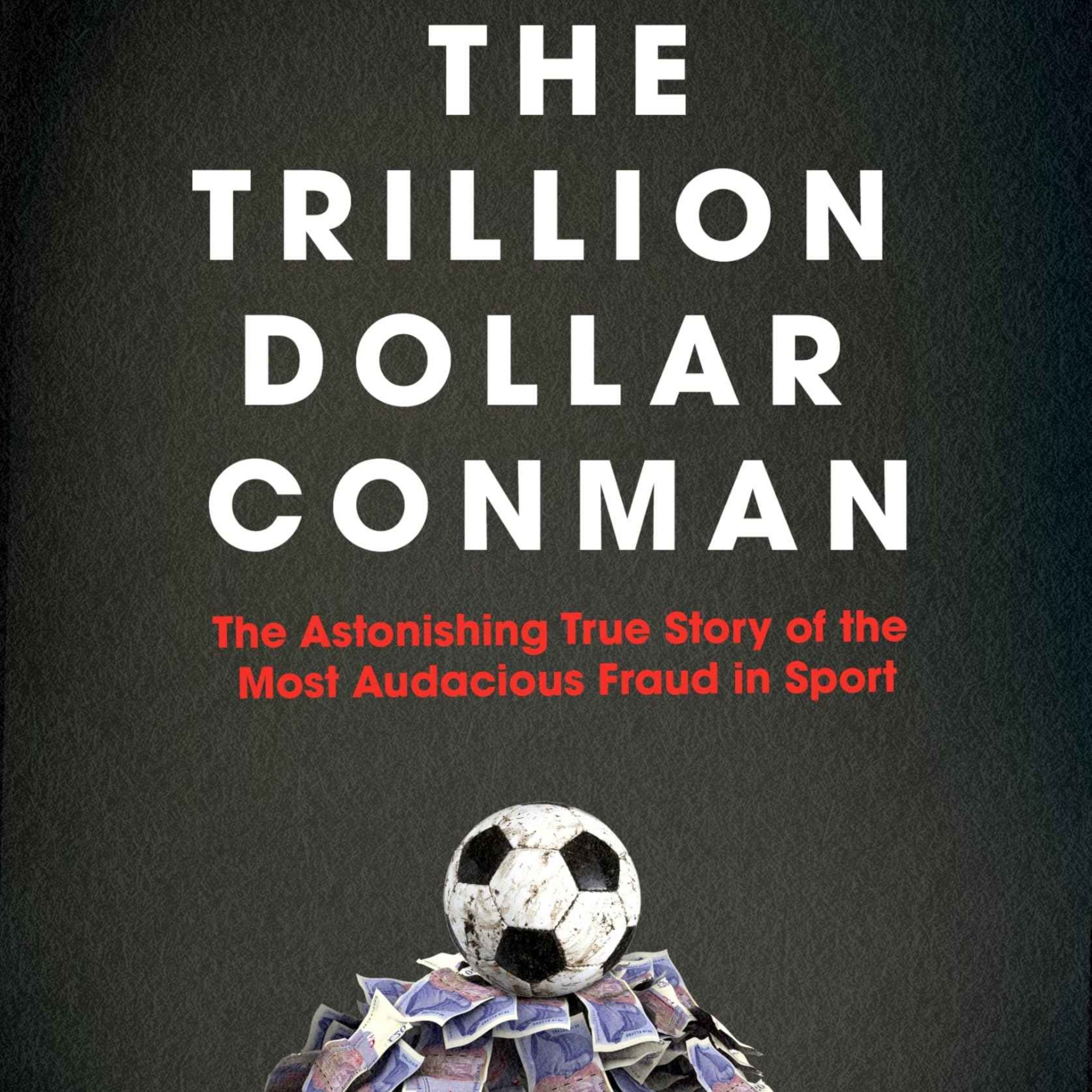 Ben Robinson on Notts County and the "most audacious fraud in Sport" episode artwork