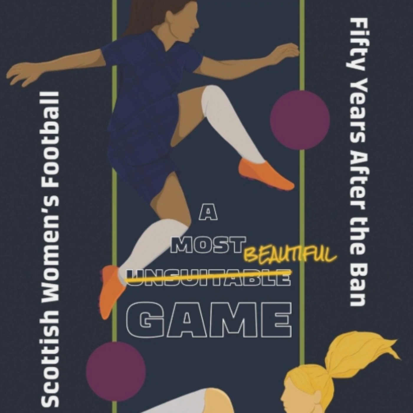 A most unsuitable game: Reflections on a community celebration of the women’s game in Scotland